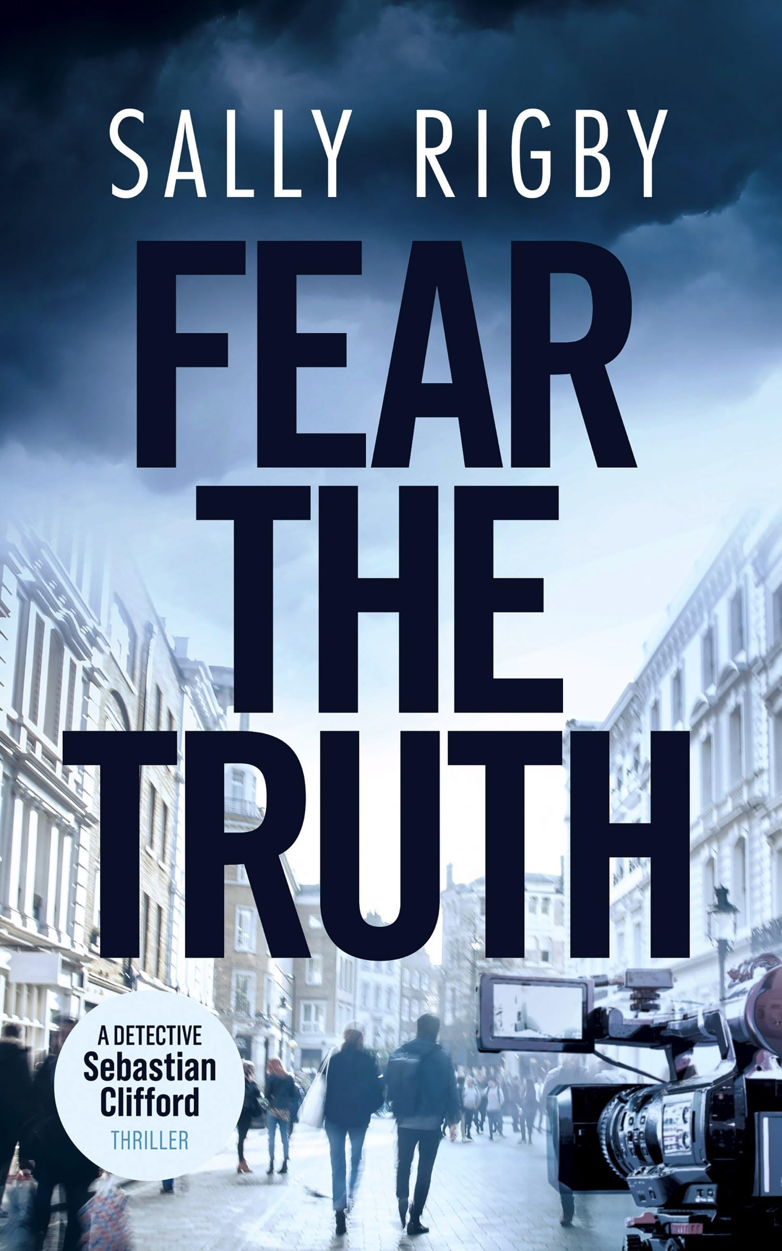 Fear the Truth: A Midlands Crime Thriller: 5 (Detective Sebastian Clifford)