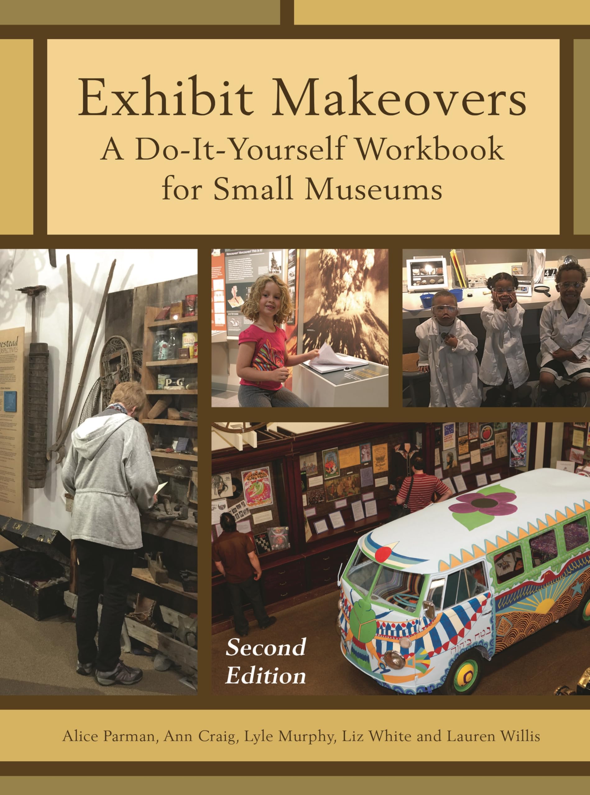 Exhibit Makeovers: A Do-It-Yourself Workbook for Small Museums (American Association for State and Local History)