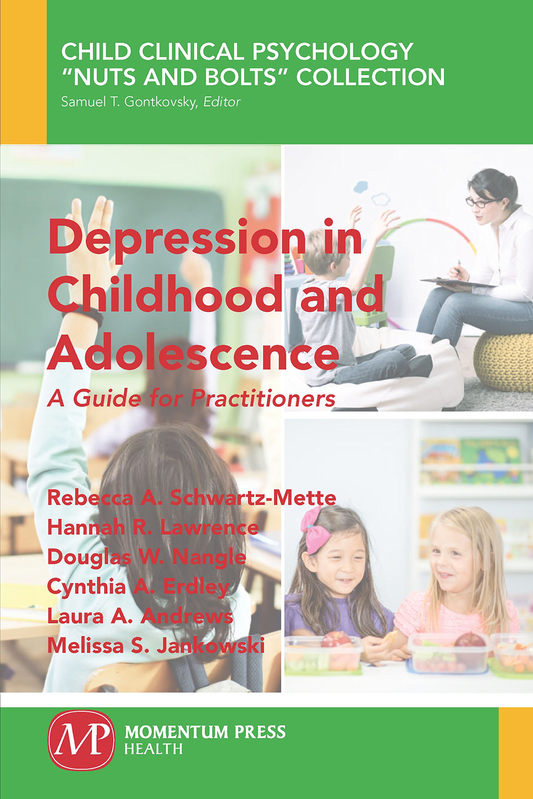 Depression in Childhood and Adolescence: A Guide for Practitioners (Child Clinical Psychology “Nuts and Bolts” Collection)