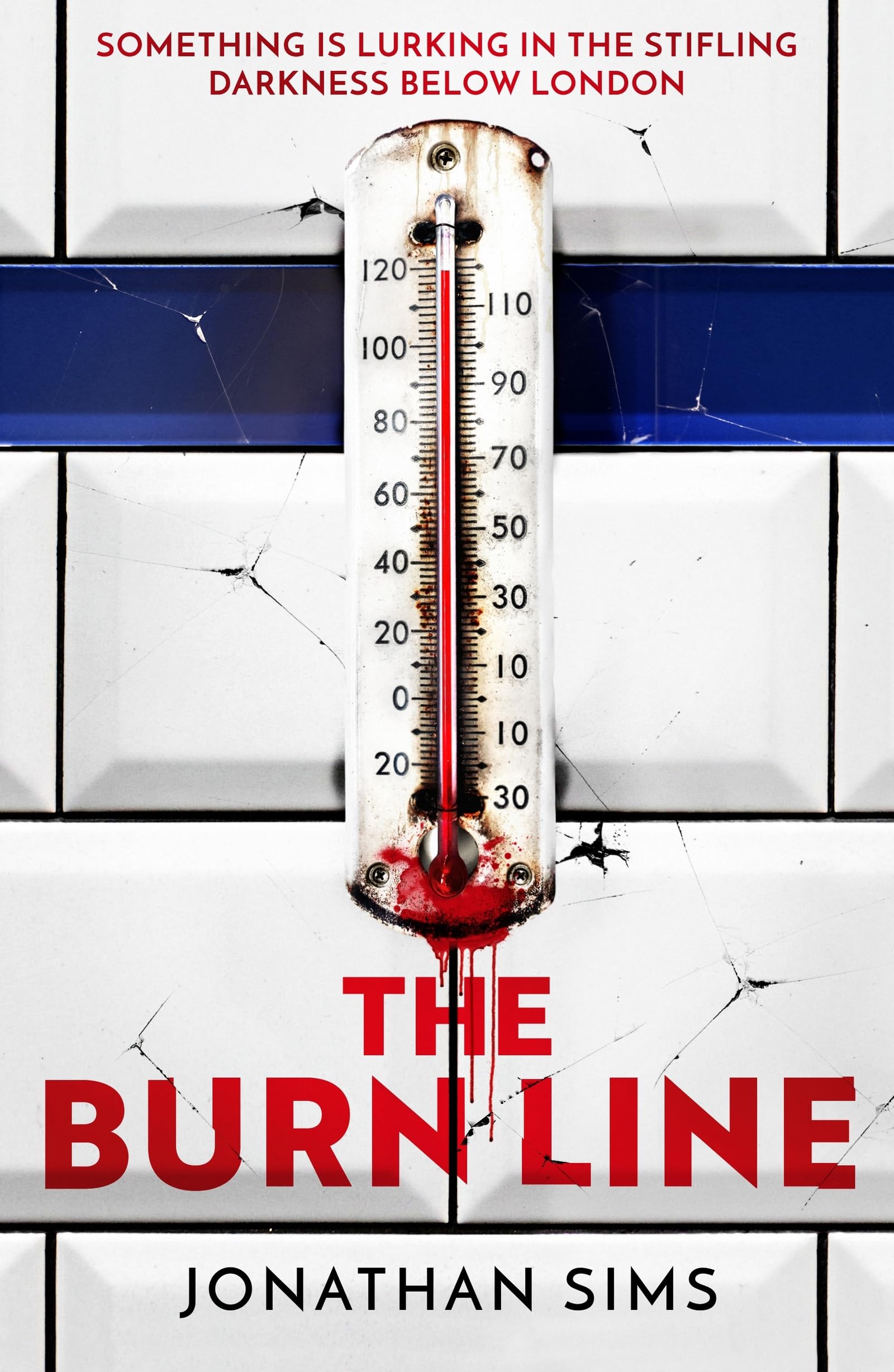 The Burn Line: The gripping new London Underground horror thriller from the creator of podcast sensation The Magnus Archives, perfect for fans of Stephen King and Jordan Peele