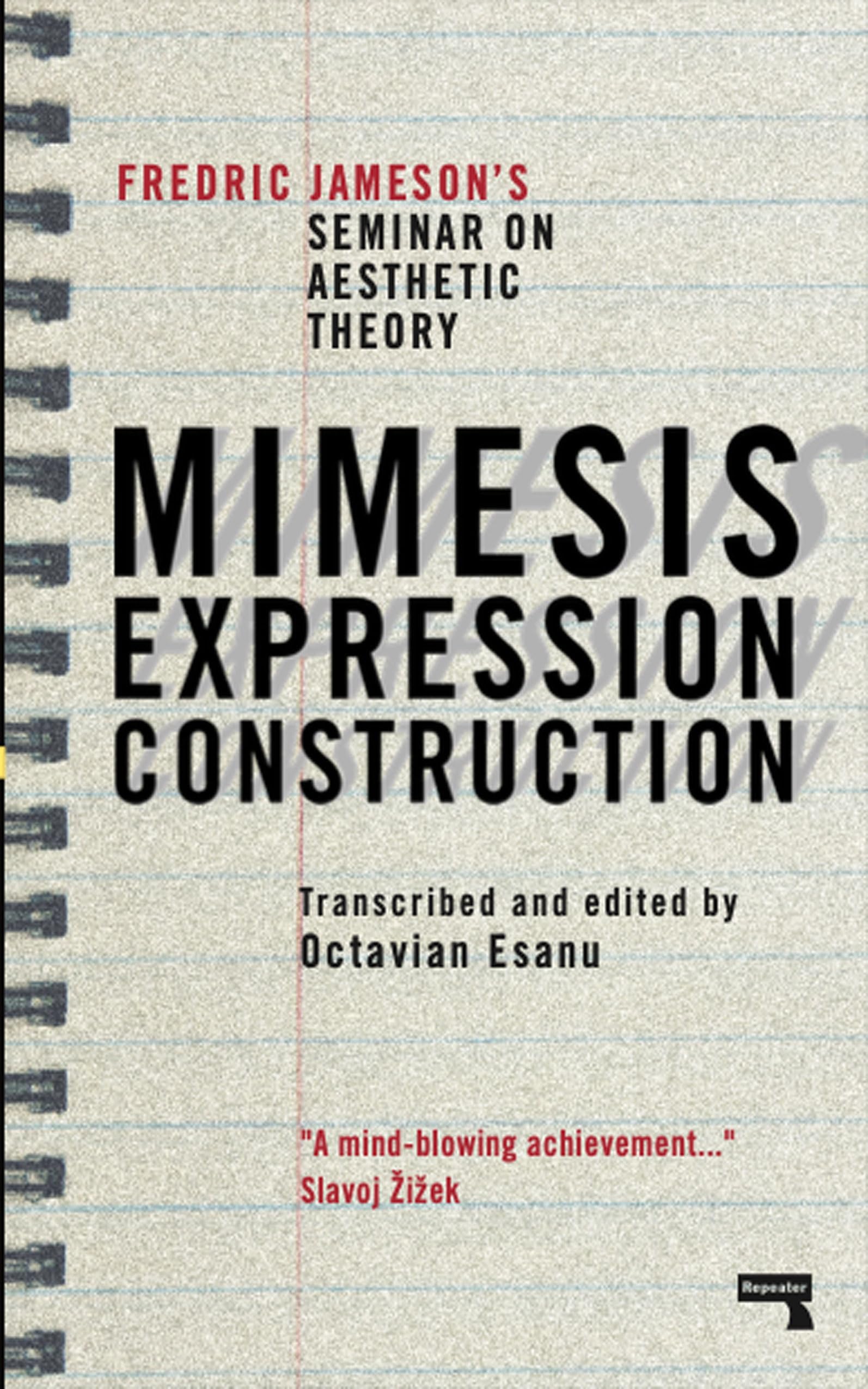 Mimesis, Expression, Construction: Fredric Jameson's Duke Seminar on Aesthetic Theory (a Play): Fredric Jameson's Seminar on Aesthetic Theory (Repeater) Paperback โ 12 Mar. 2024