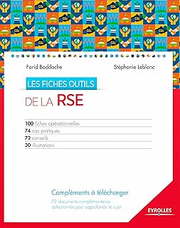 Les fiches outils de la RSE: 100 fiches op&eacute;rationnelles - 74 cas pratiques - 72 conseils - 30 illustrations - compl&eacute;ments disponibles en t&eacute;l&eacute;chargement