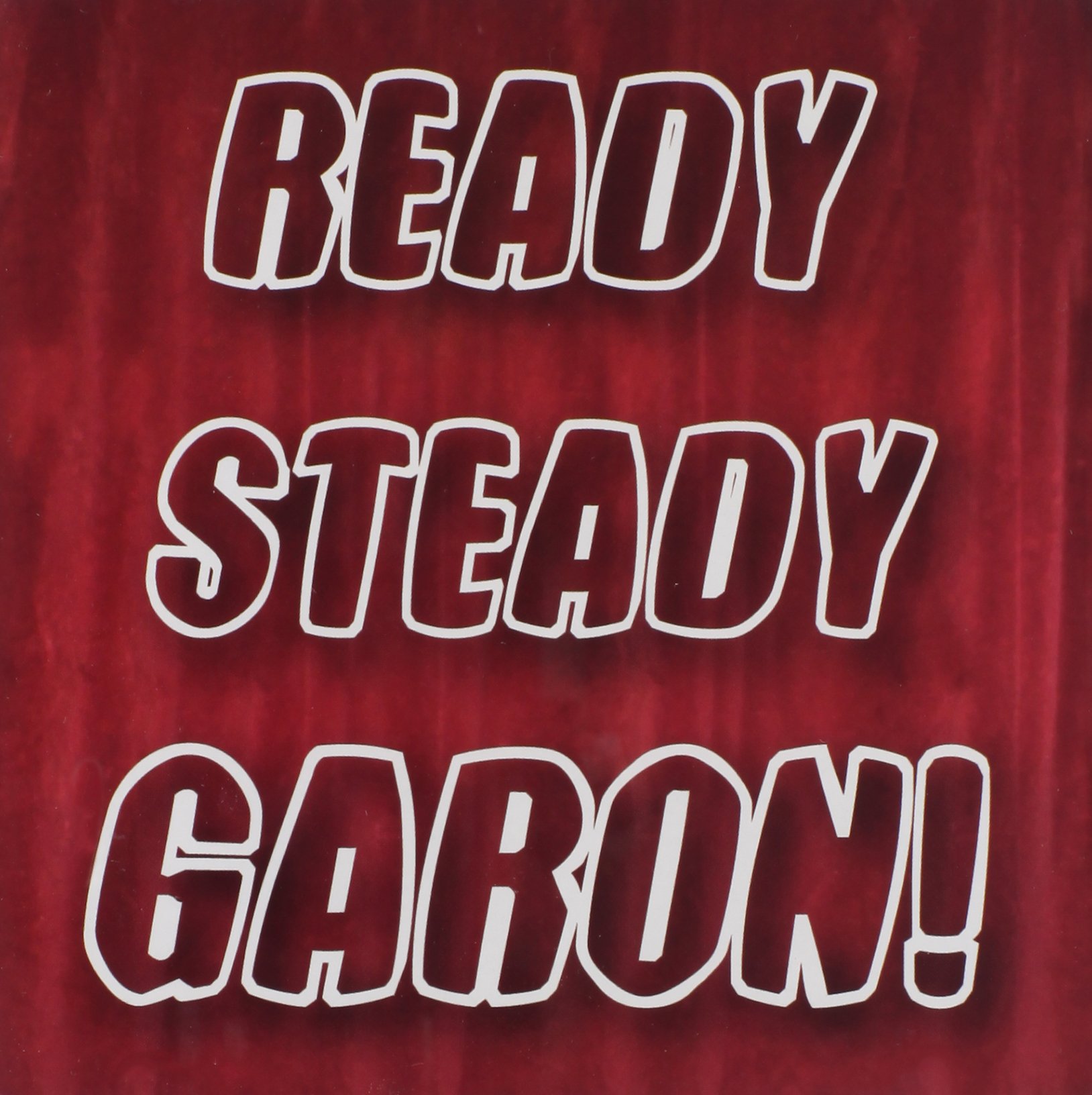 Ready Steady Garon!