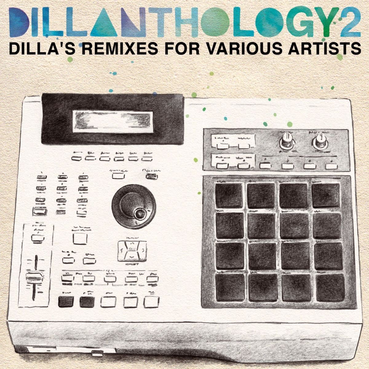 Dillanthology 2: Dilla's Remixes For