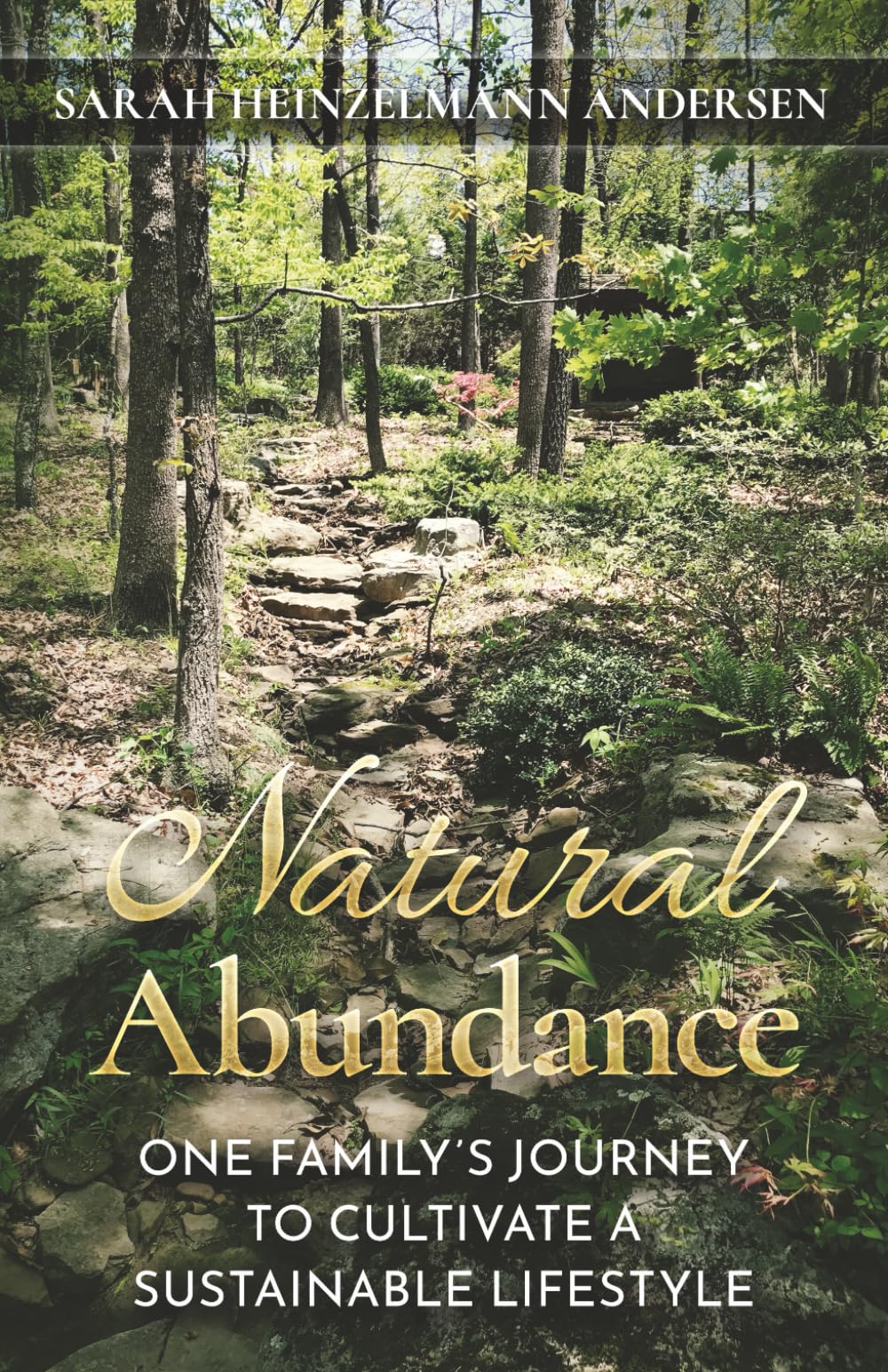 Natural Abundance: One Family's Journey to Cultivate a Sustainable Lifestyle