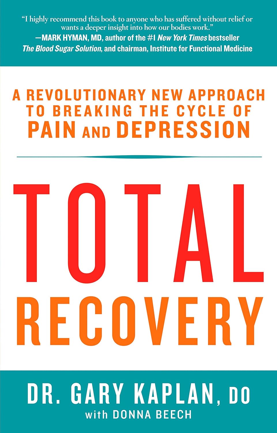 Total Recovery: Breaking the Cycle of Chronic Pain and Depression      Kindle Edition