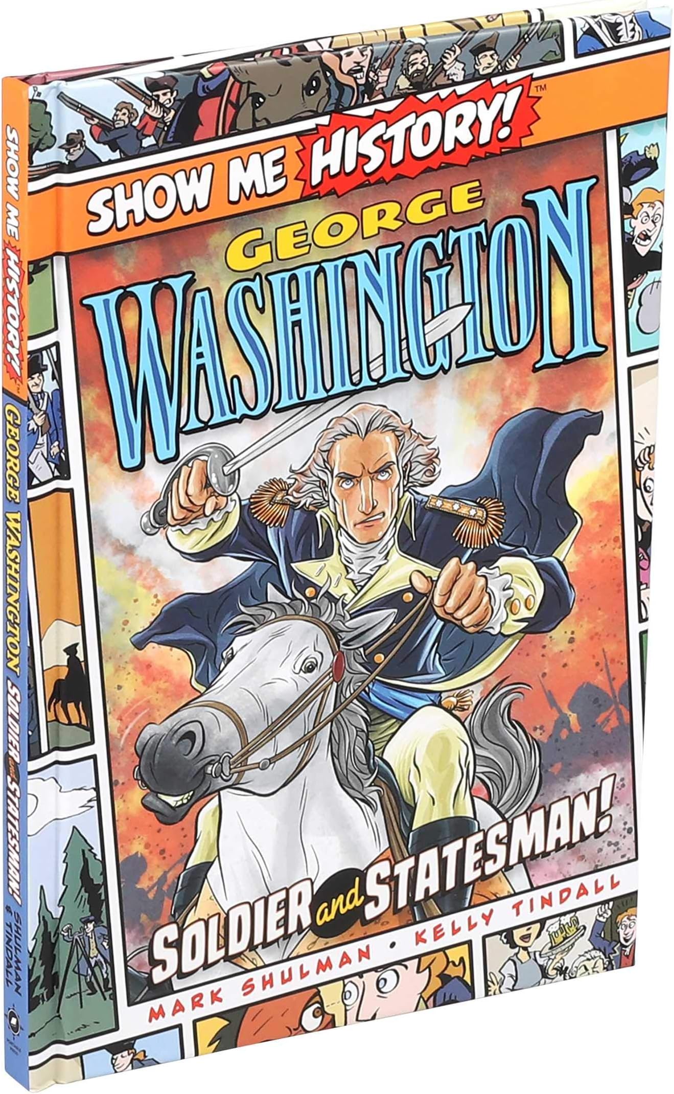George Washington: Soldier and Statesman! (Show Me History!)