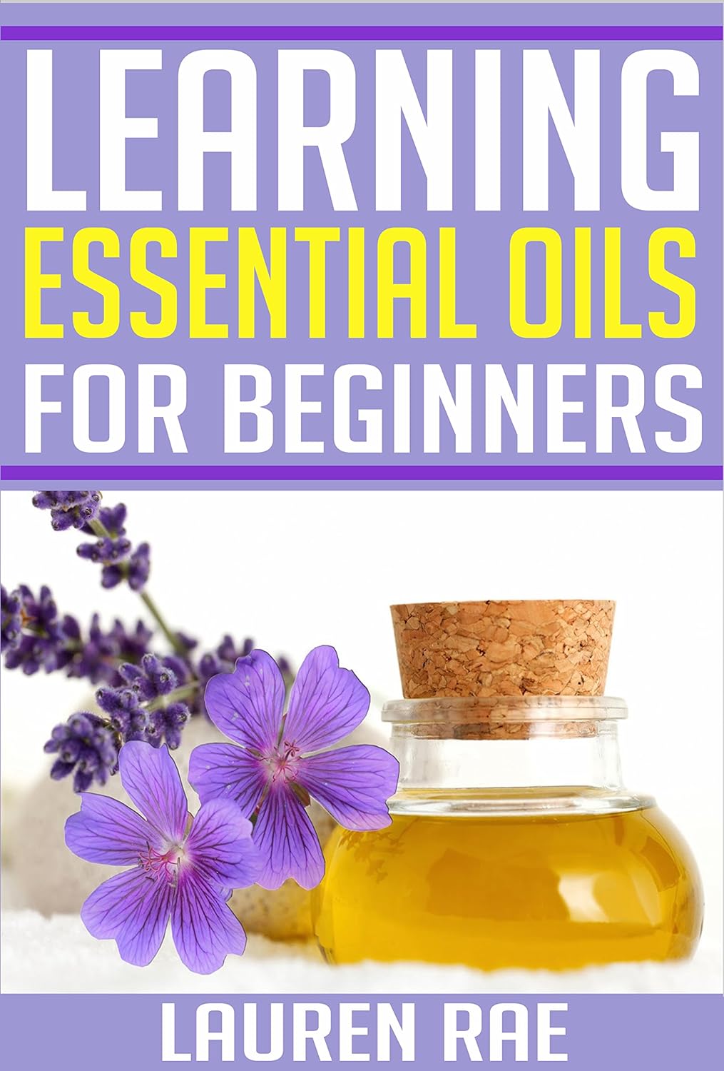Learning Essential Oils for Beginners Benefits and Uses of Essential