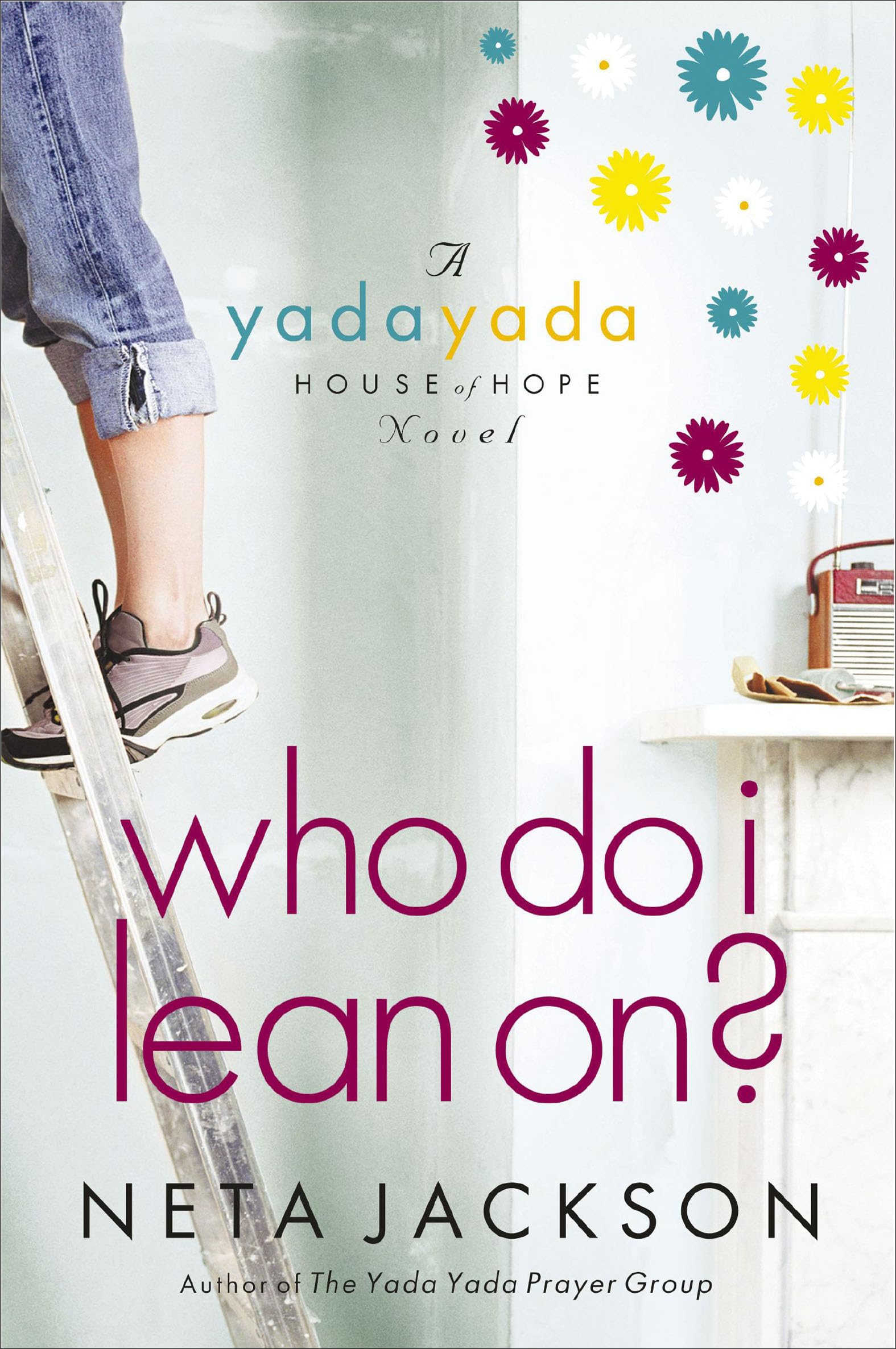 Who Do I Lean On? (A Yada Yada House of Hope Novel Book 3)