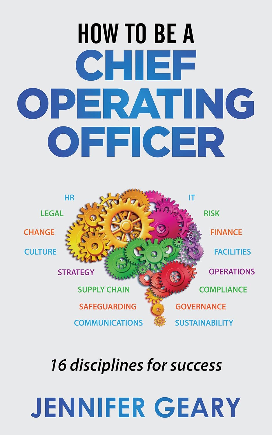 How to be a Chief Operating Officer 16 Disciplines for Success (How to