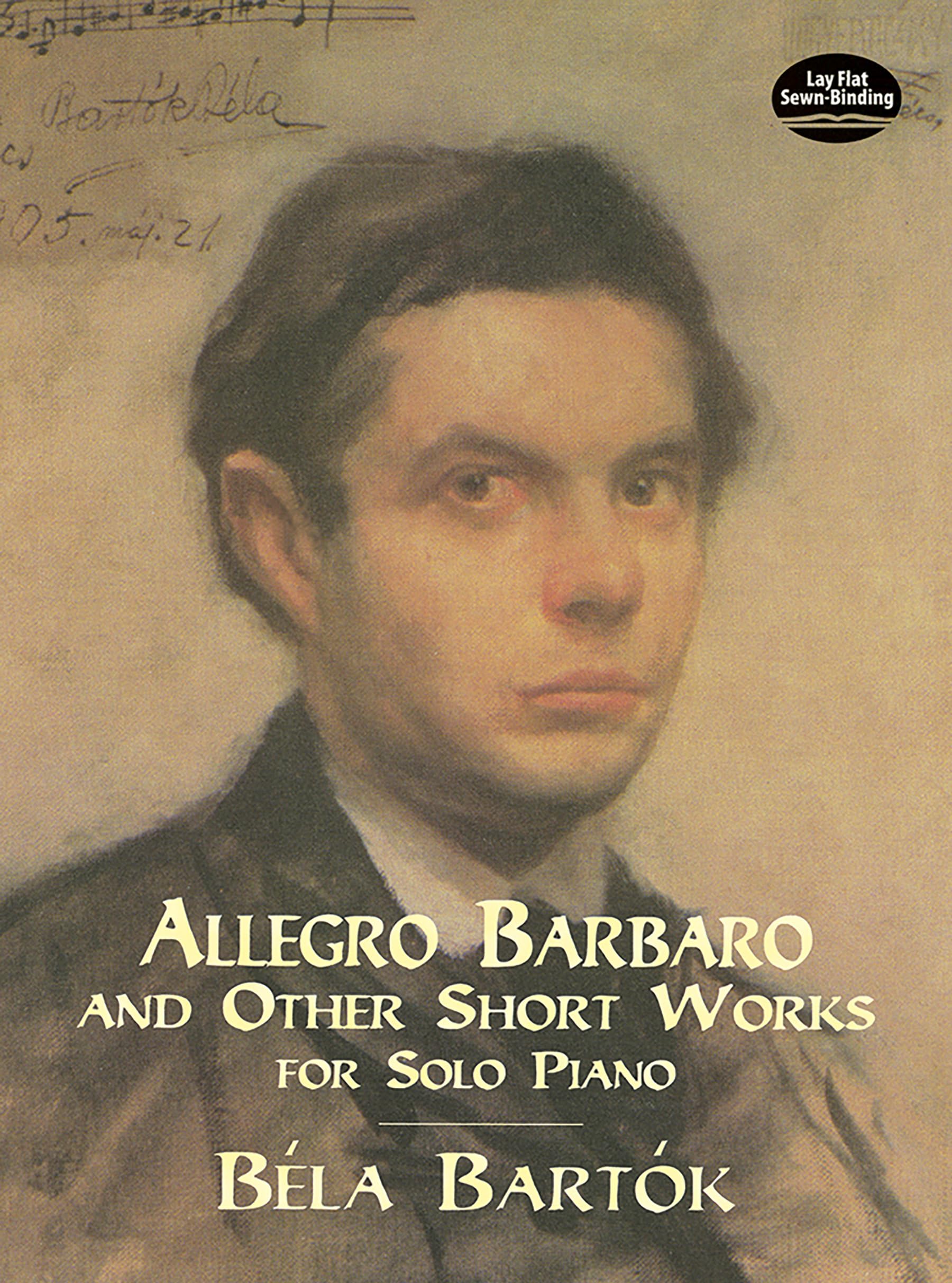 Allegro Barbaro and Other Short Works for Solo Piano (Dover Classical Piano Music)