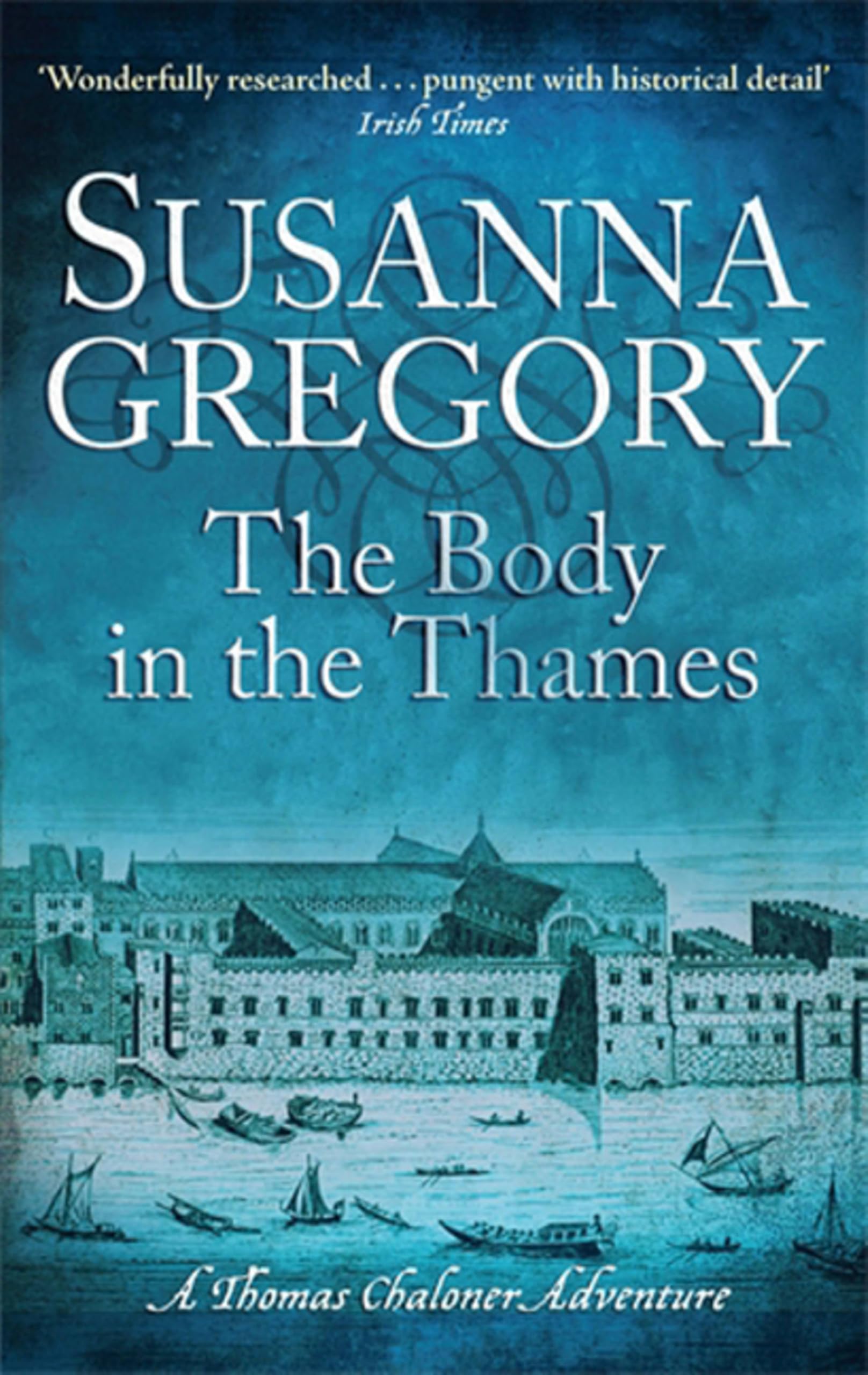 The Body In The Thames: 6: Chaloner's Sixth Exploit in Restoration London (The