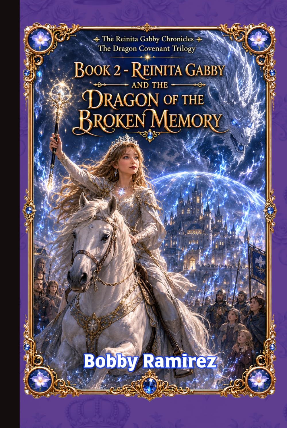 The Dragon Covenant Trilogy - Book 2 - Reinita Gabby and the Dragon of the Broken Memory: The Reinita Gabby Chronicles