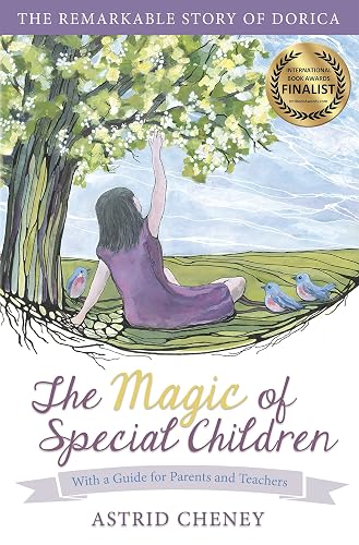 The Magic of Special Children: The Remarkable Story of Dorica — With a Guide for Parents and Teachers