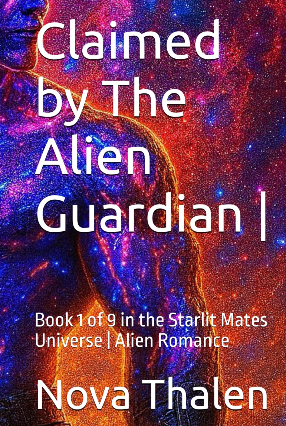 Claimed by The Alien Guardian |: Book 1 of 9 in the Starlit Mates Universe | Alien Romance