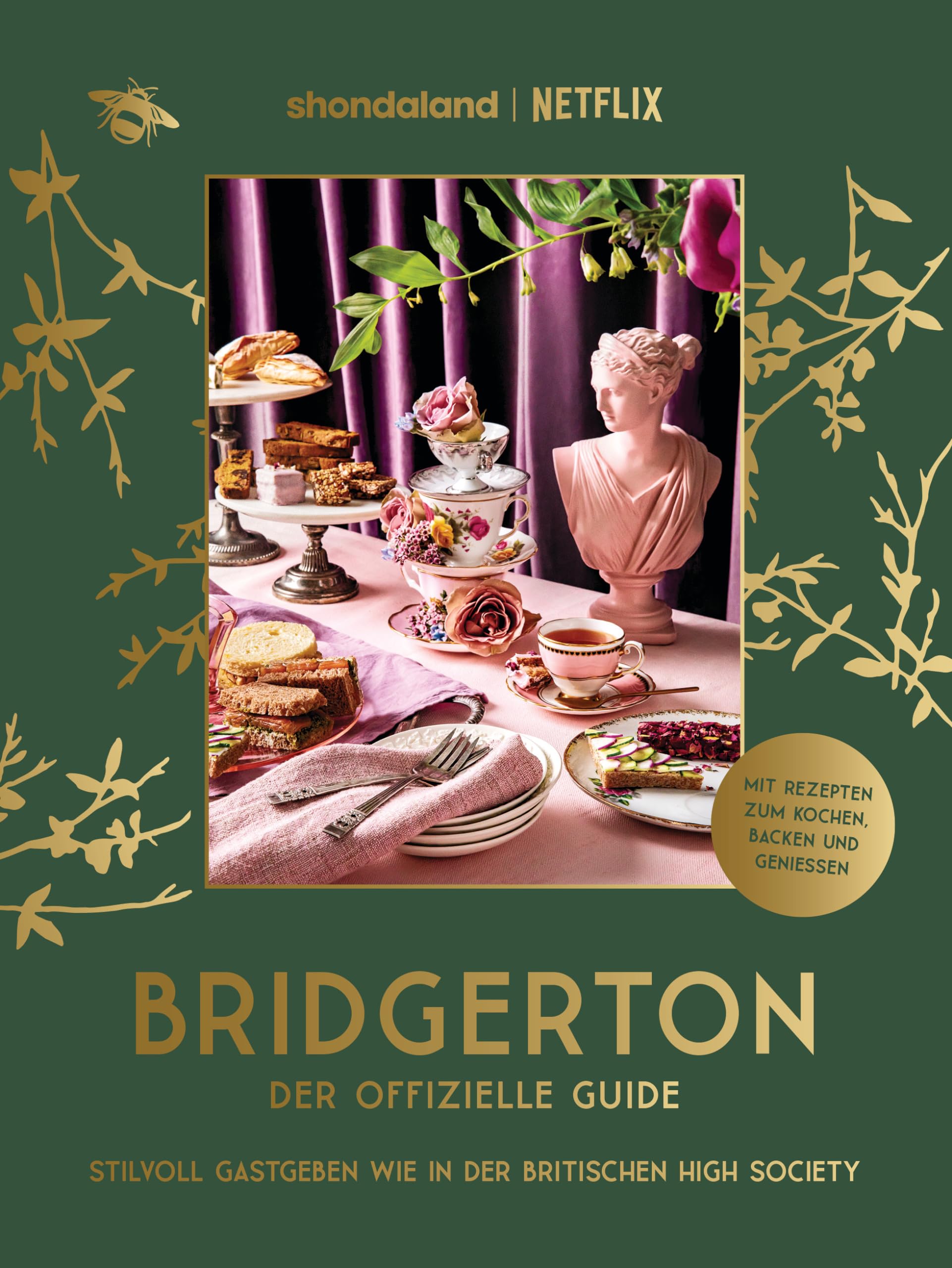 Bridgerton + Der offizielle Guide + Stilvoll Gastgeben wie in der britischen High Society