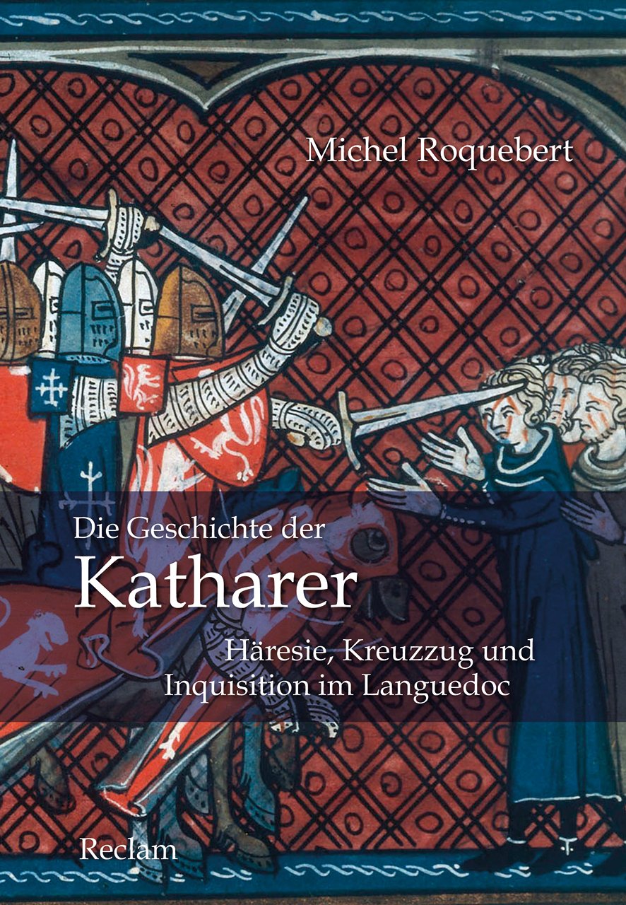 Die Geschichte der Katharer: Häresie, Kreuzzug und Inquisition im Languedoc