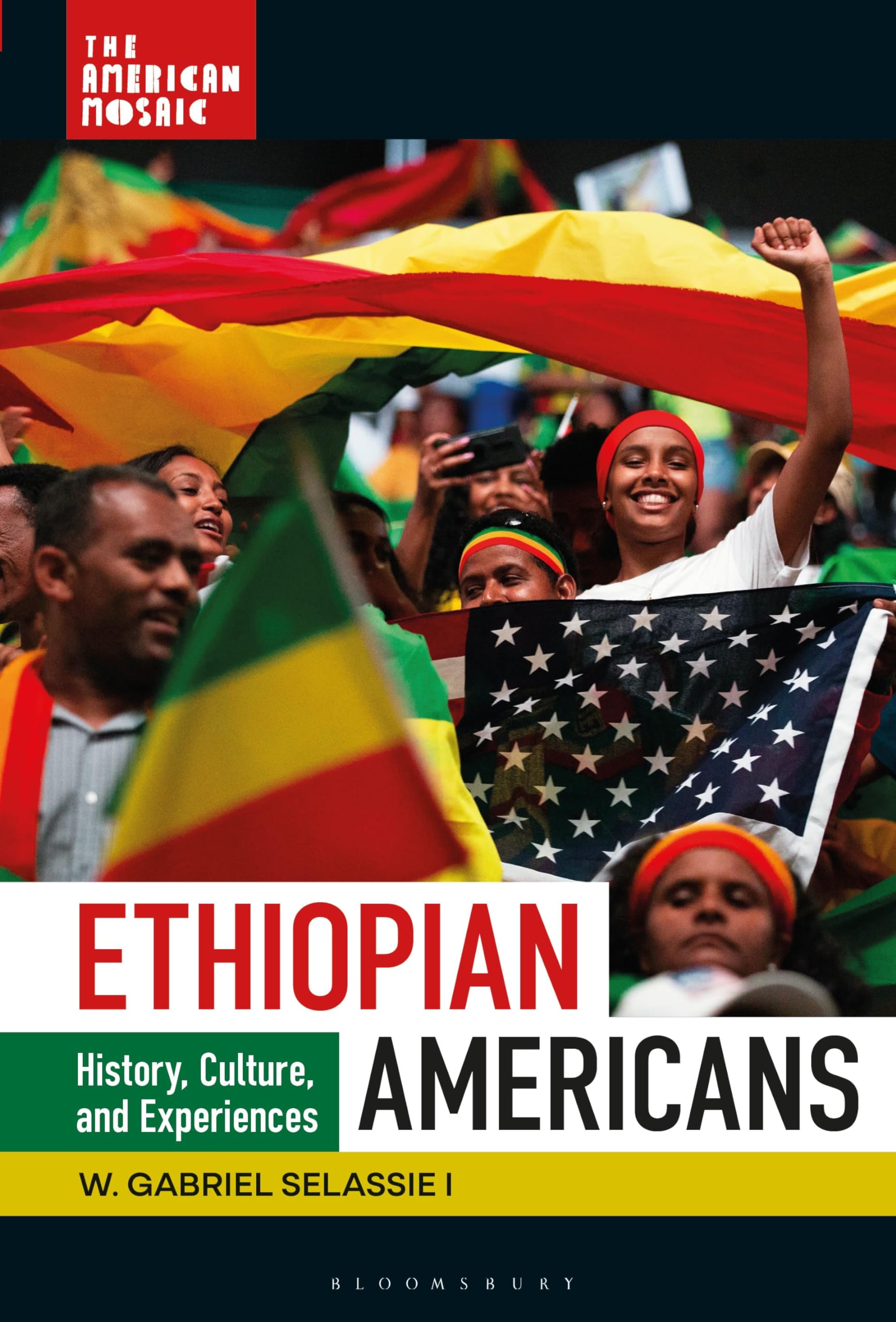 Ethiopian Americans: History, Culture, and Experiences (The American Mosaic)