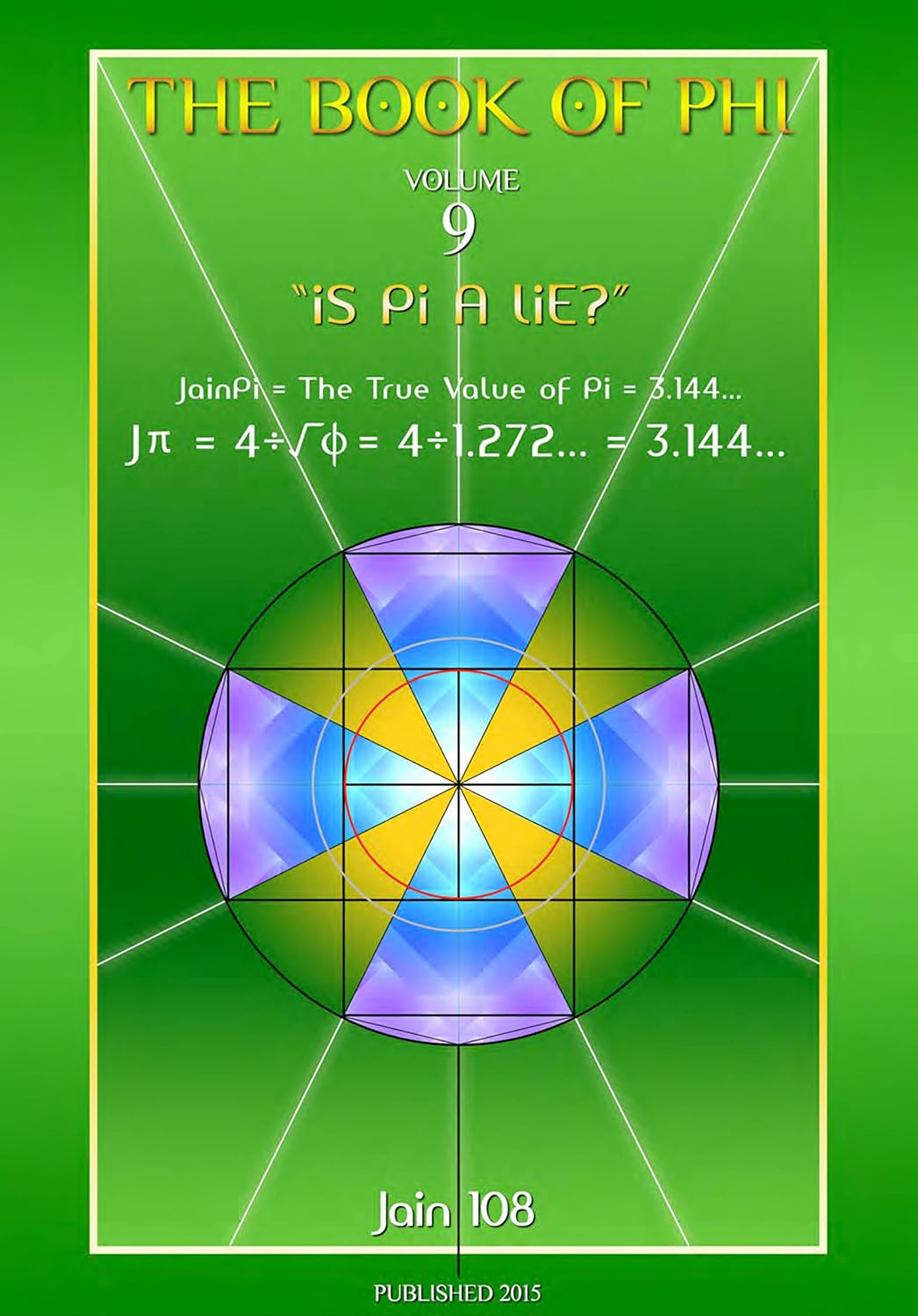 The Book of Phi: Volume 9 (True Value Of Pi Book Bundle 2)