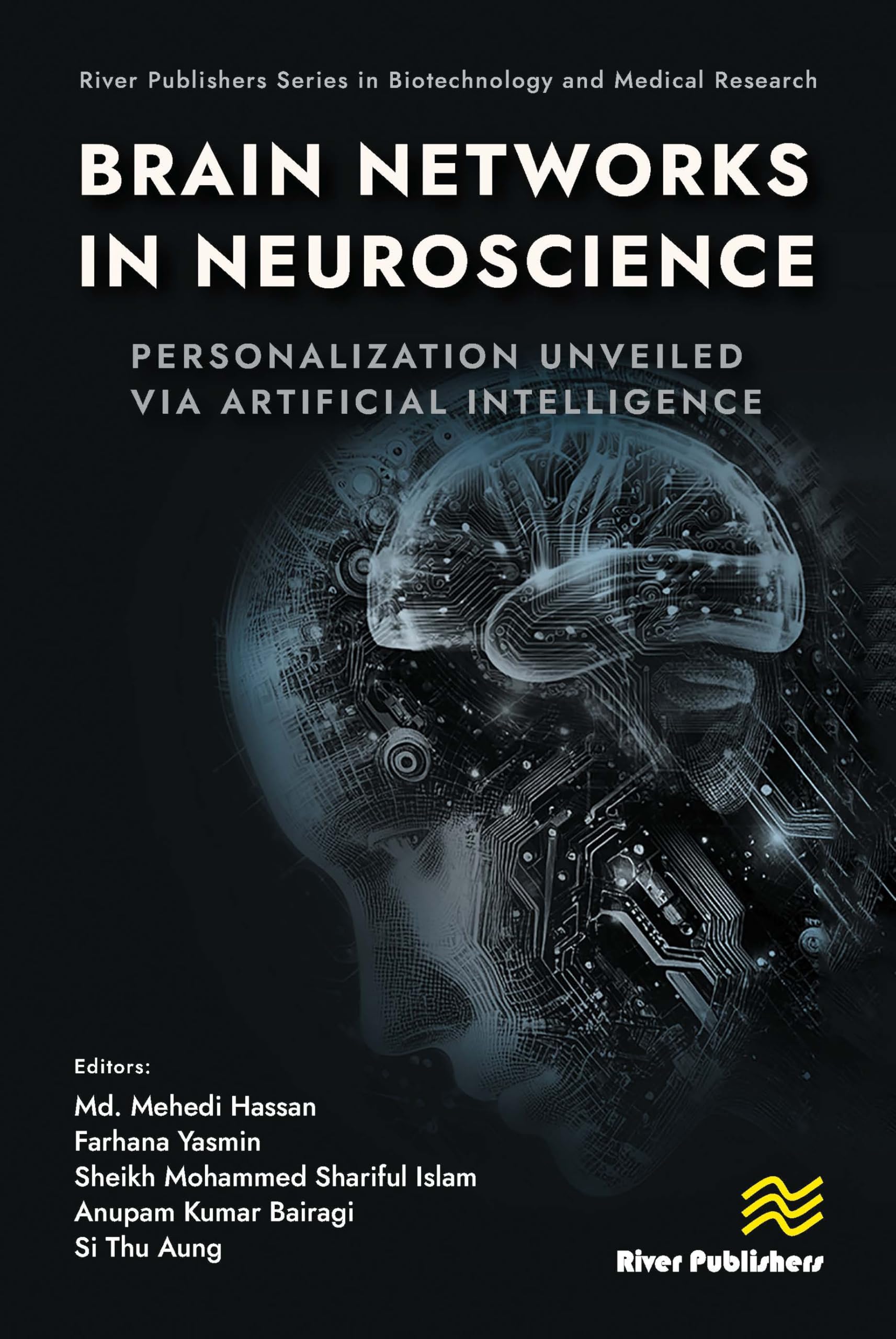 Brain Networks in Neuroscience: Personalization Unveiled Via Artificial Intelligence (River Publishers Series in Biotechnology and Medical Research)