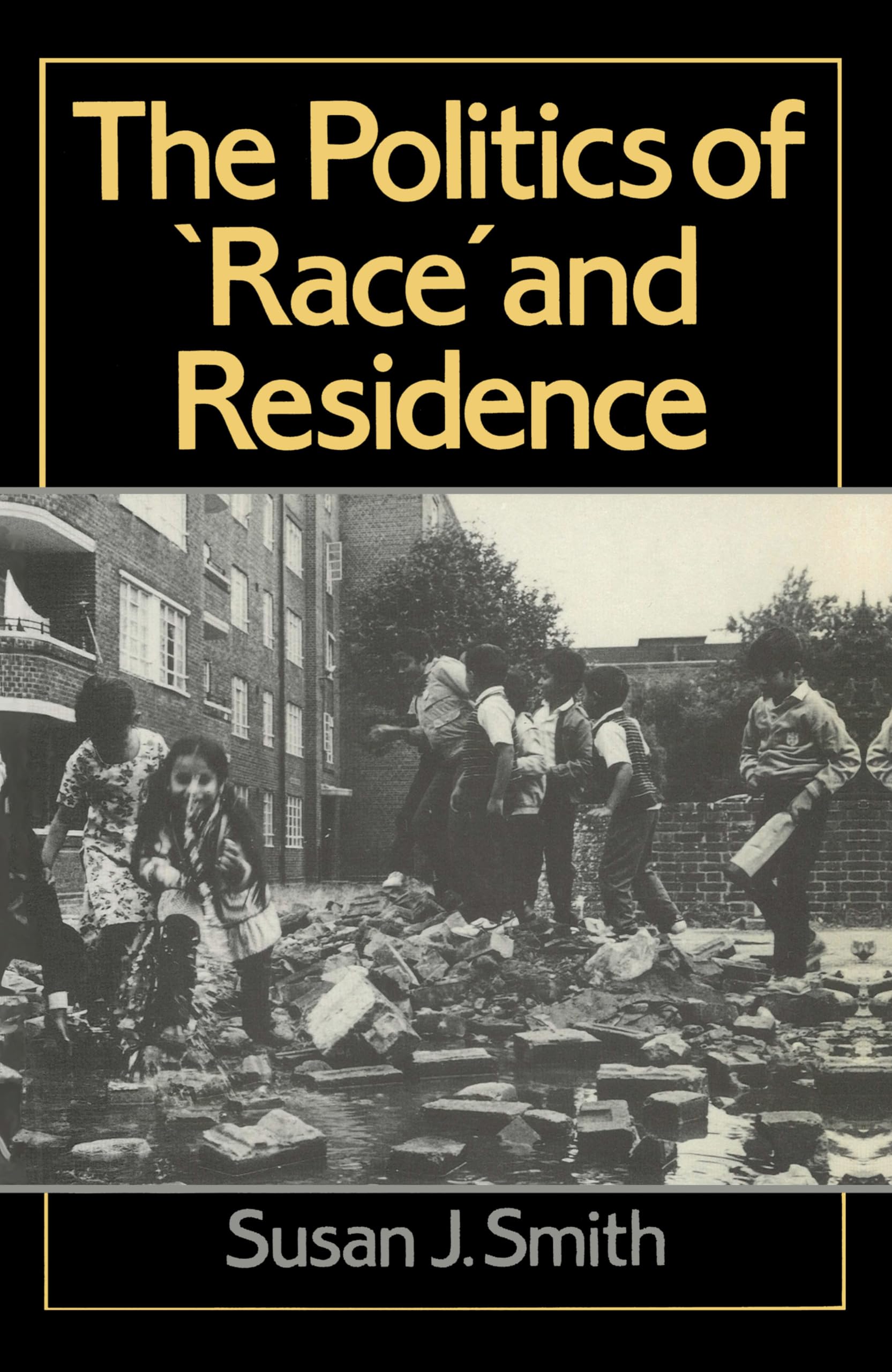 Politics of Race and Residence  Citizenship Segregation by SJ Smith PAPERBACK