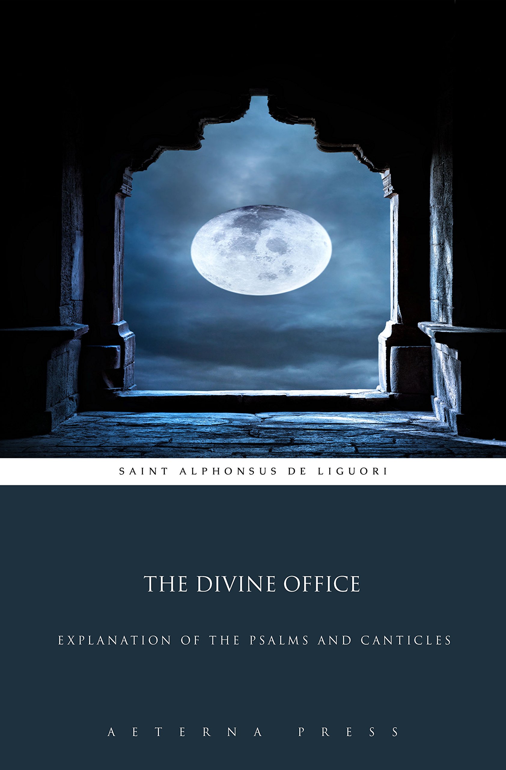 The Divine Office: Explanation of the Psalms and Canticles (Illustrated)