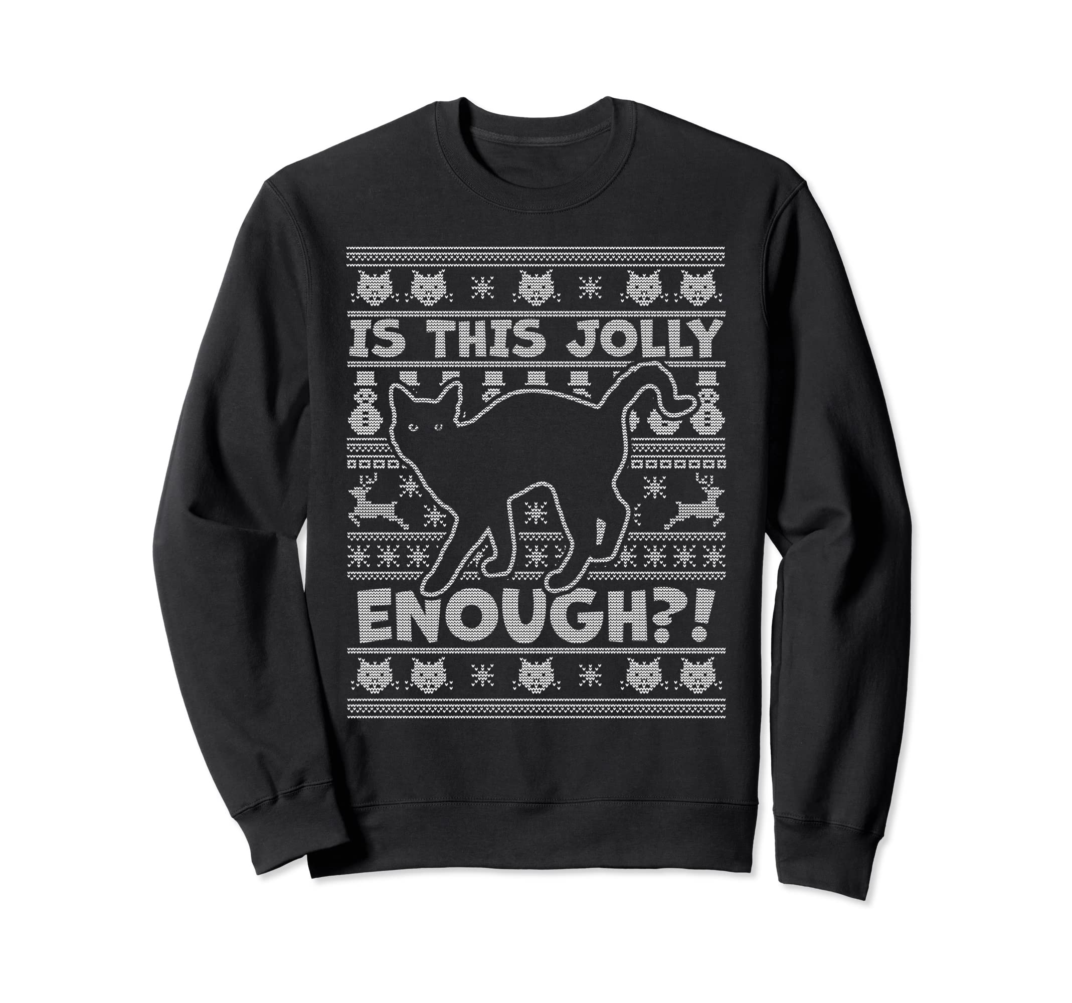 Purr Evil Cat Designs & MoreIs this Jolly Enough Cat - Black Cat Ugly Christmas Sweater SweatshirtOEKO-TEX STANDARD 100