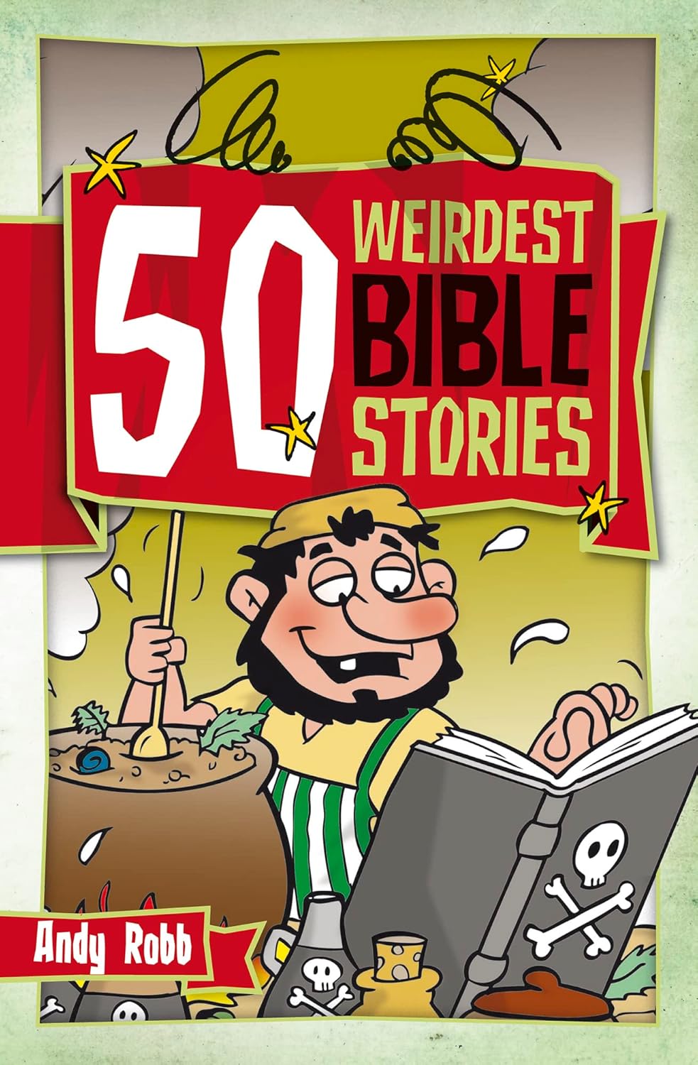 50 Weirdest Bible Stories: Robb, Andy: 9781853454899: Amazon.com: Books