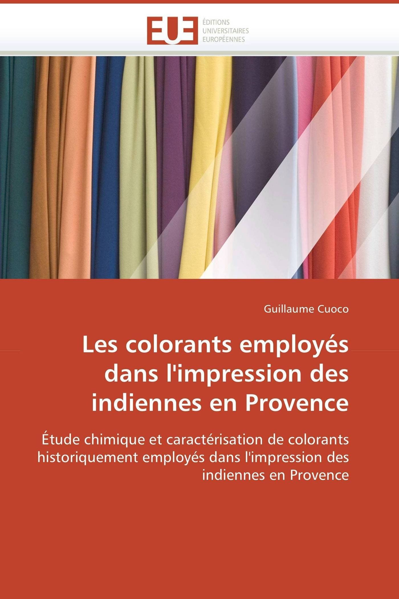 Les colorants employés dans l'impression des indiennes en Provence: Étude chimique et caractérisation de colorants historiquement employés dans l'impression des indiennes en Provence