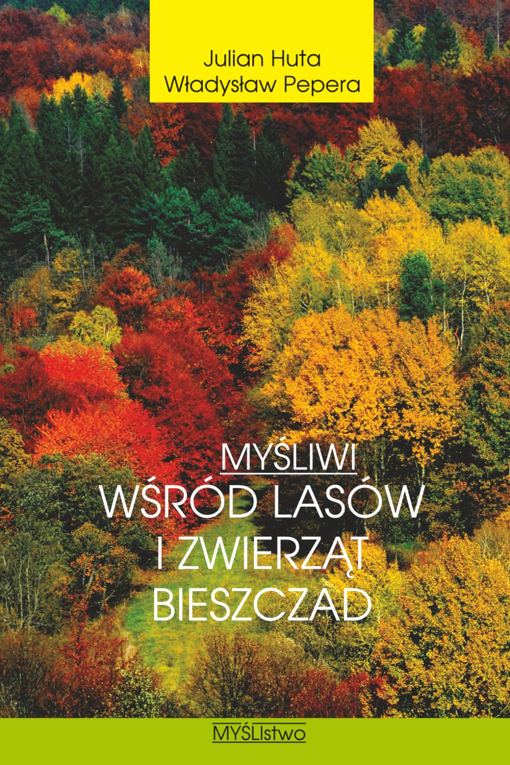 WŚRÓD LASÓW I ZWIERZĄT BIESZCZAD (Julian Huta)