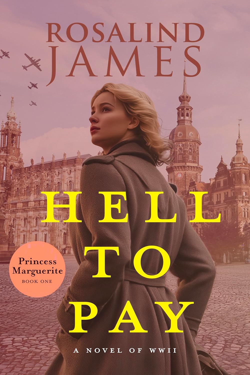 Hell to Pay (Second Edition): A Novel of WWII (Princess Marguerite Book 1)      Kindle Edition