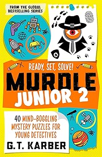 Murdle Junior 2: Ready, Set, Solve!: 40 Mind-boggling mystery puzzles for young detectives