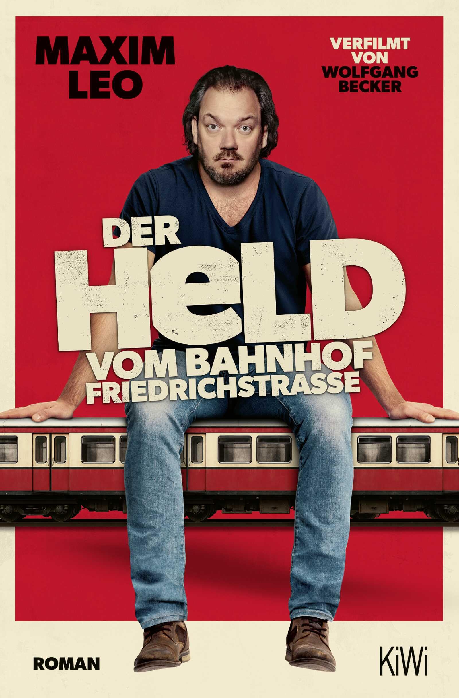 Der Held vom Bahnhof Friedrichstraße: Roman