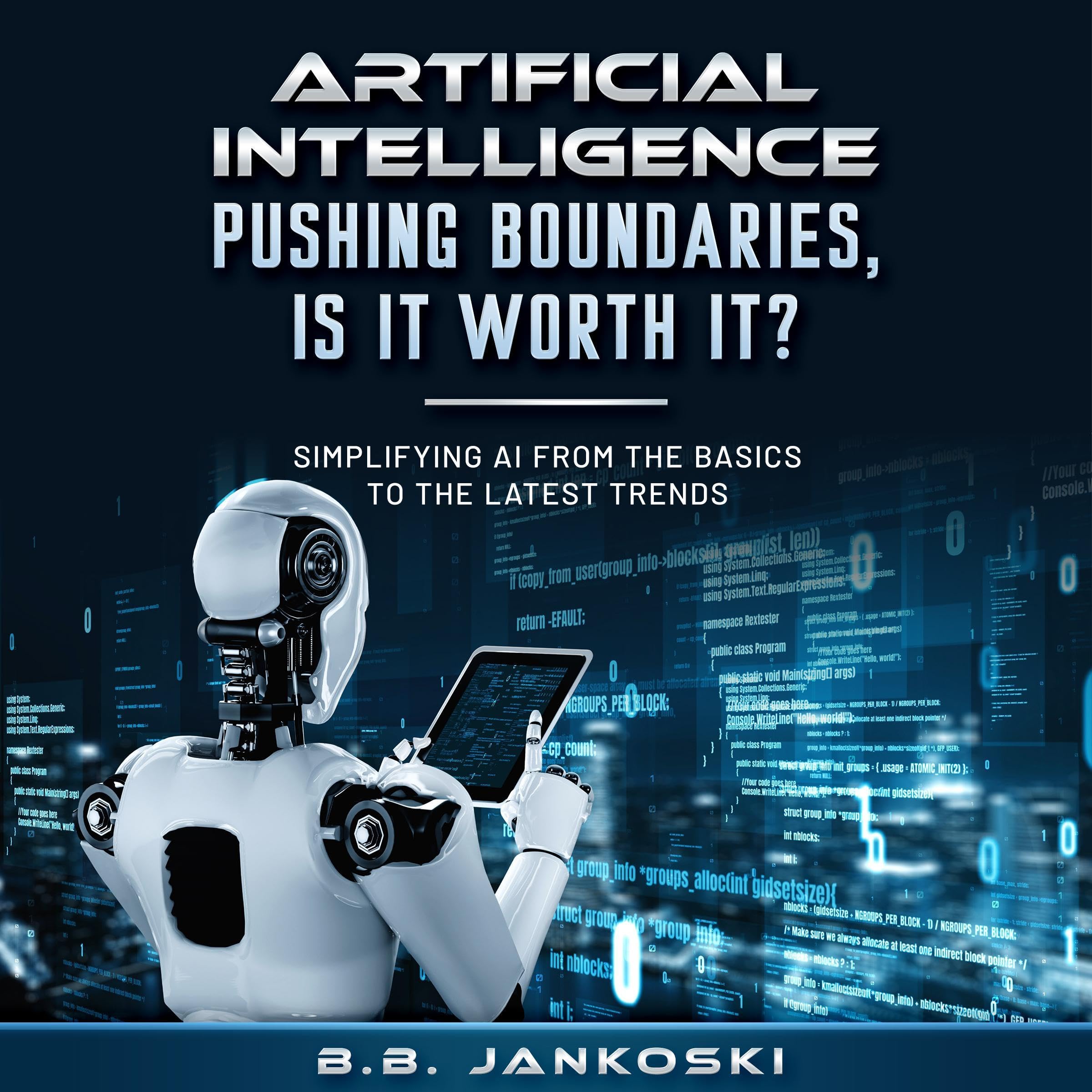 Cover art for Artificial Intelligence Pushing Boundaries, Is It Worth It?