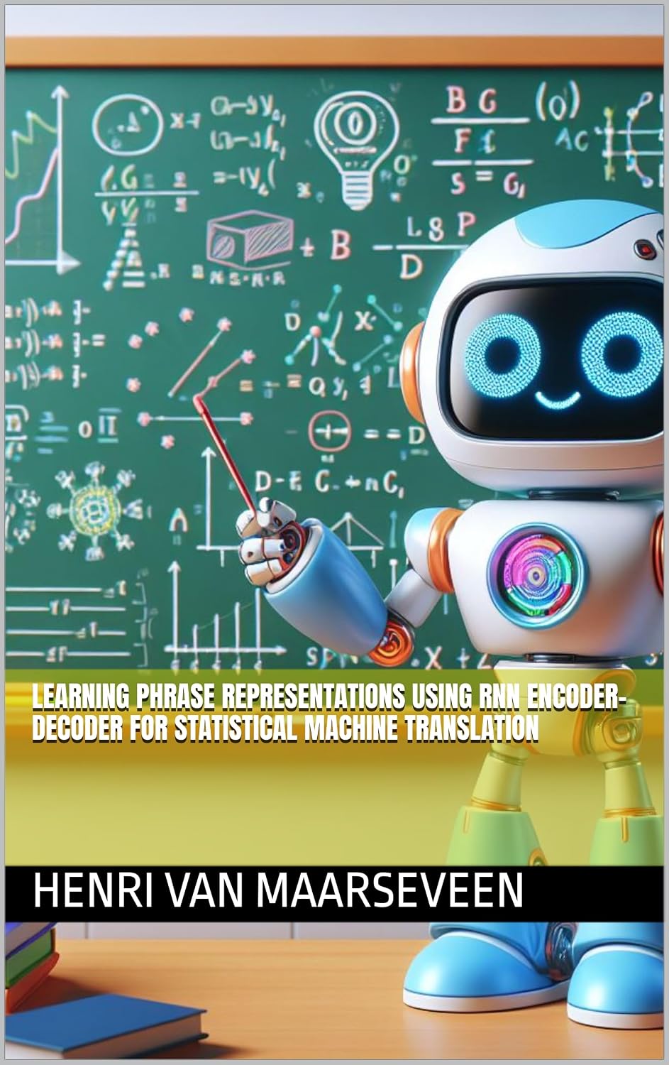 Amazon.co.jp: Learning Phrase Representations using RNN Encoder-Decoder ...