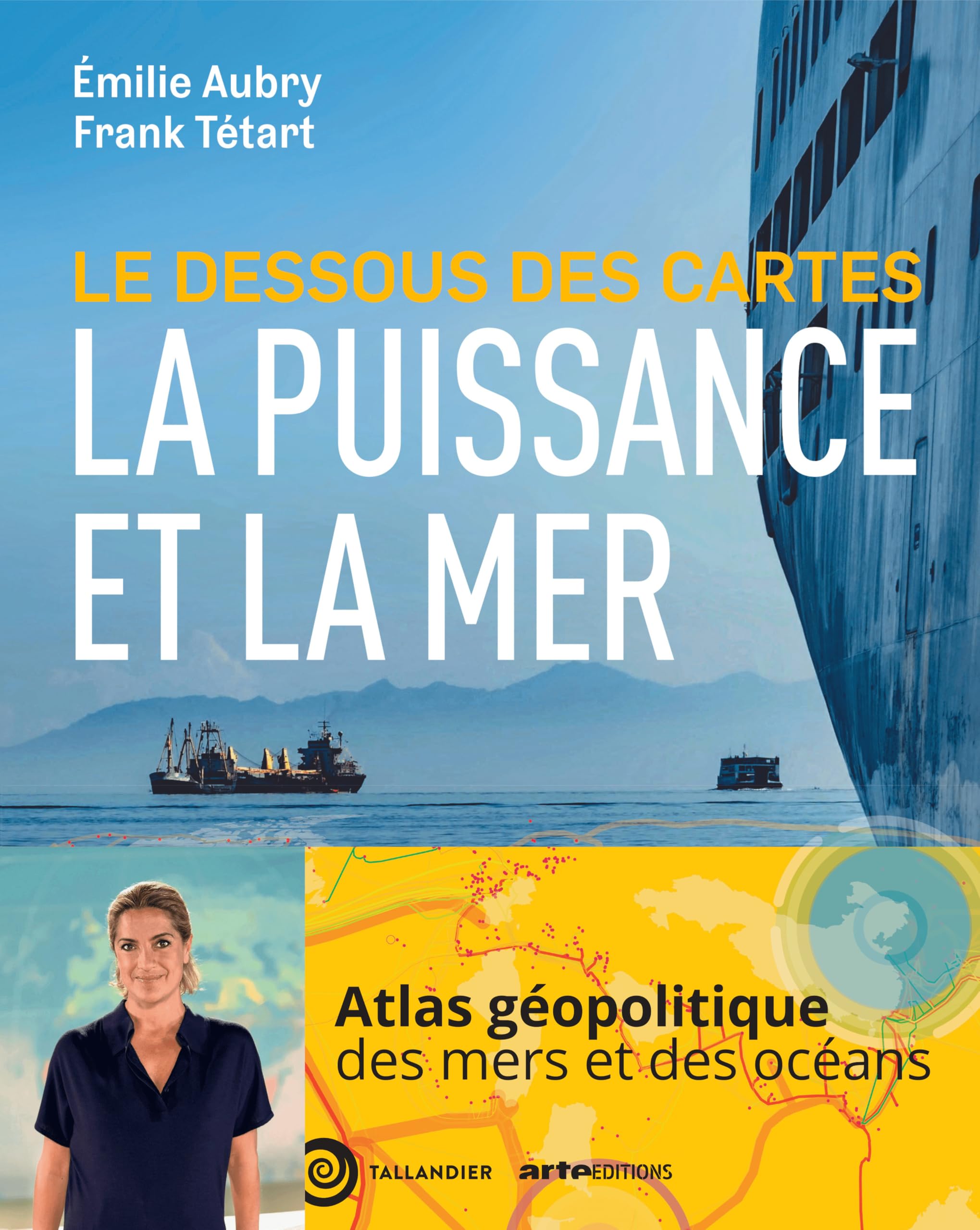 Le dessous des cartes La puissance et la mer: LA PUISSANCE ET LA MER AU XXIE SIECLE
