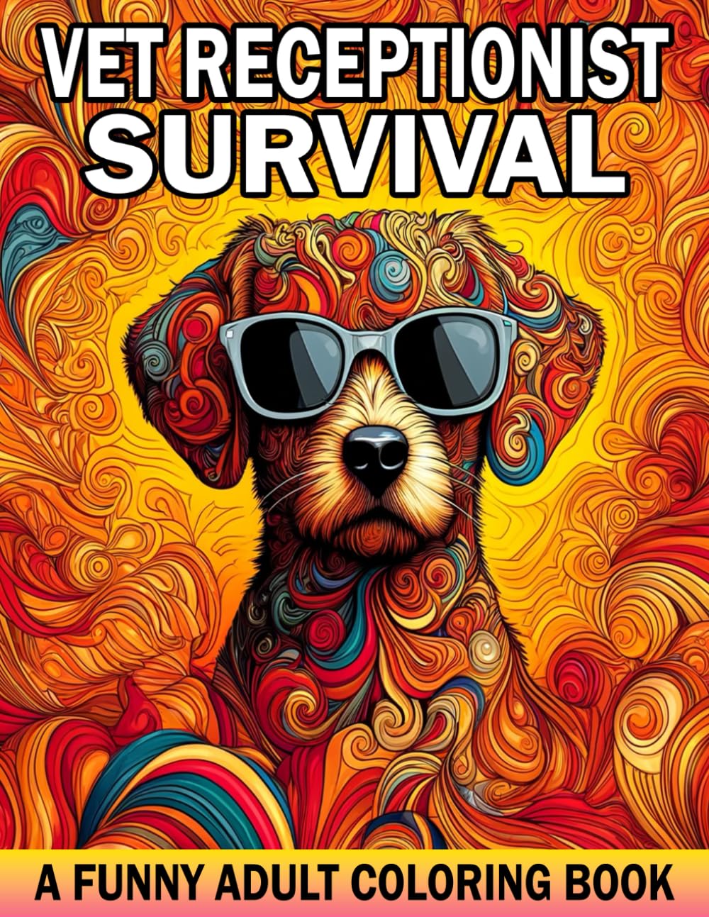 Vet Receptionist Gift: Funny Coloring Book for Veterinary Receptionists: Hilarious Quotes and Stress-Relief Designs for the Unsung Heroes of the Vet Office