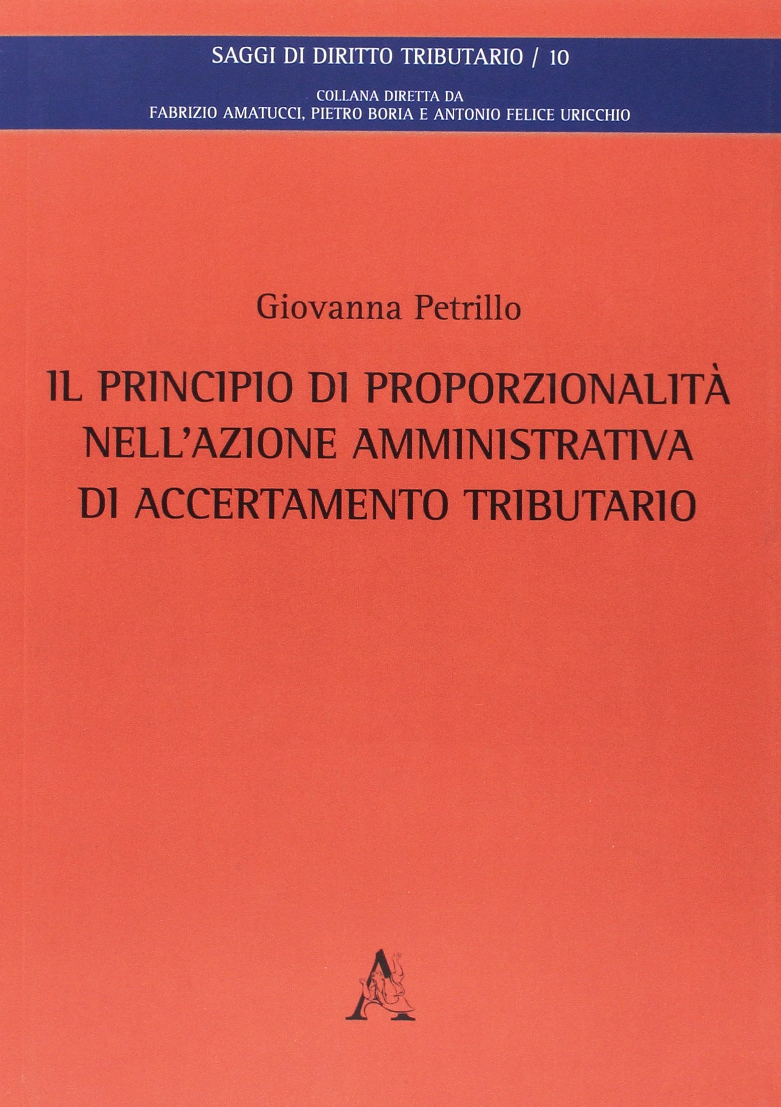 Il Principio Di Proporzionalità Nell'Azione Amministrativa Di Accertamento Tributario