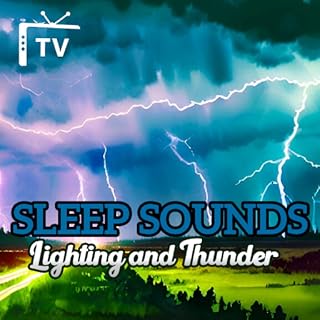 Sleep Sounds Lightning and Thunder: Soothing Thunderstorm and Rain Sounds for Serene Sleep, Meditation, Focus, and Calm For Tablets & Fire TV - NO ADS