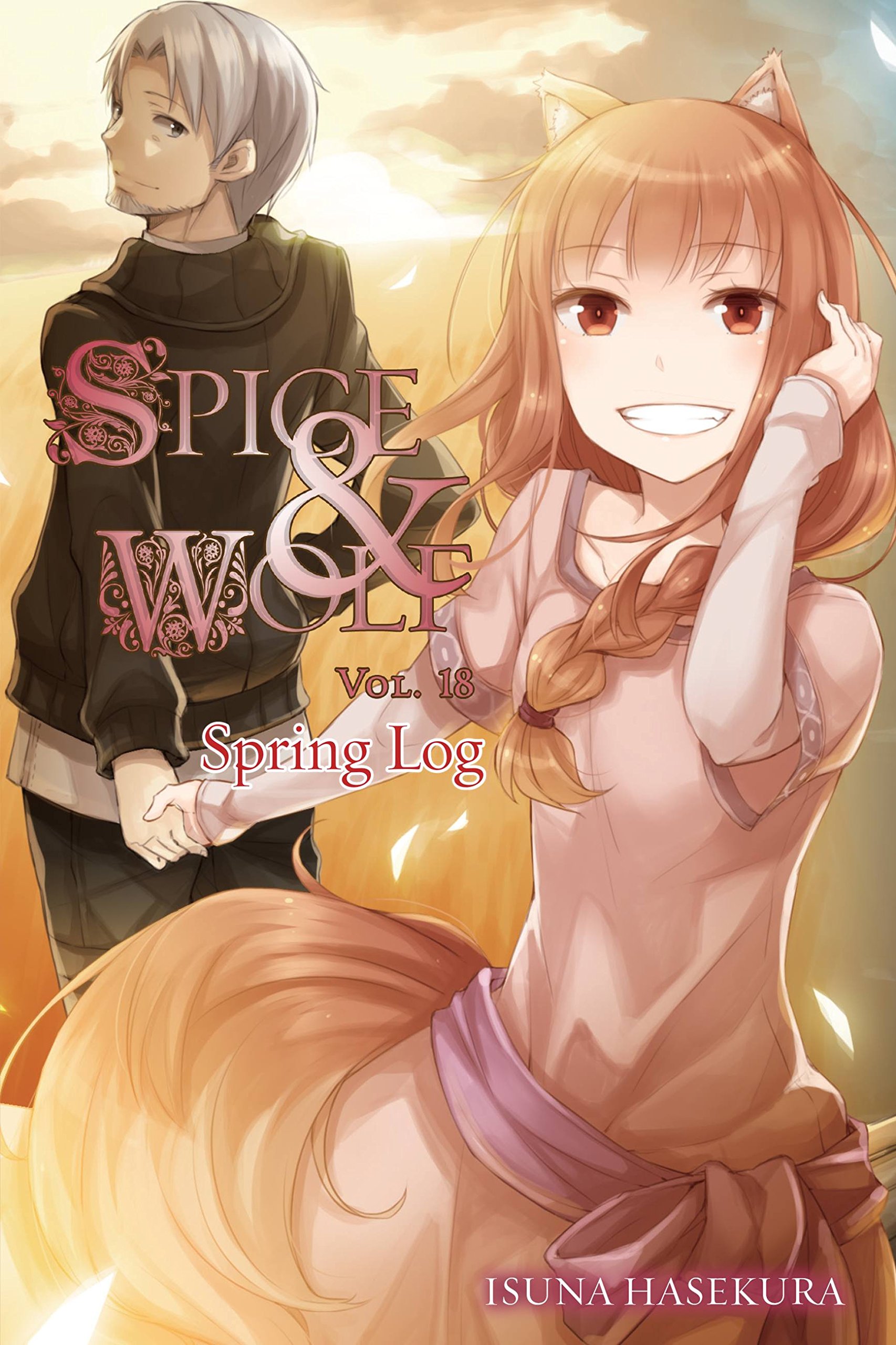 Spice and Wolf, Vol. 18 (light novel): Spring Log: 17 (SPICE AND WOLF LIGHT NOVEL SC)