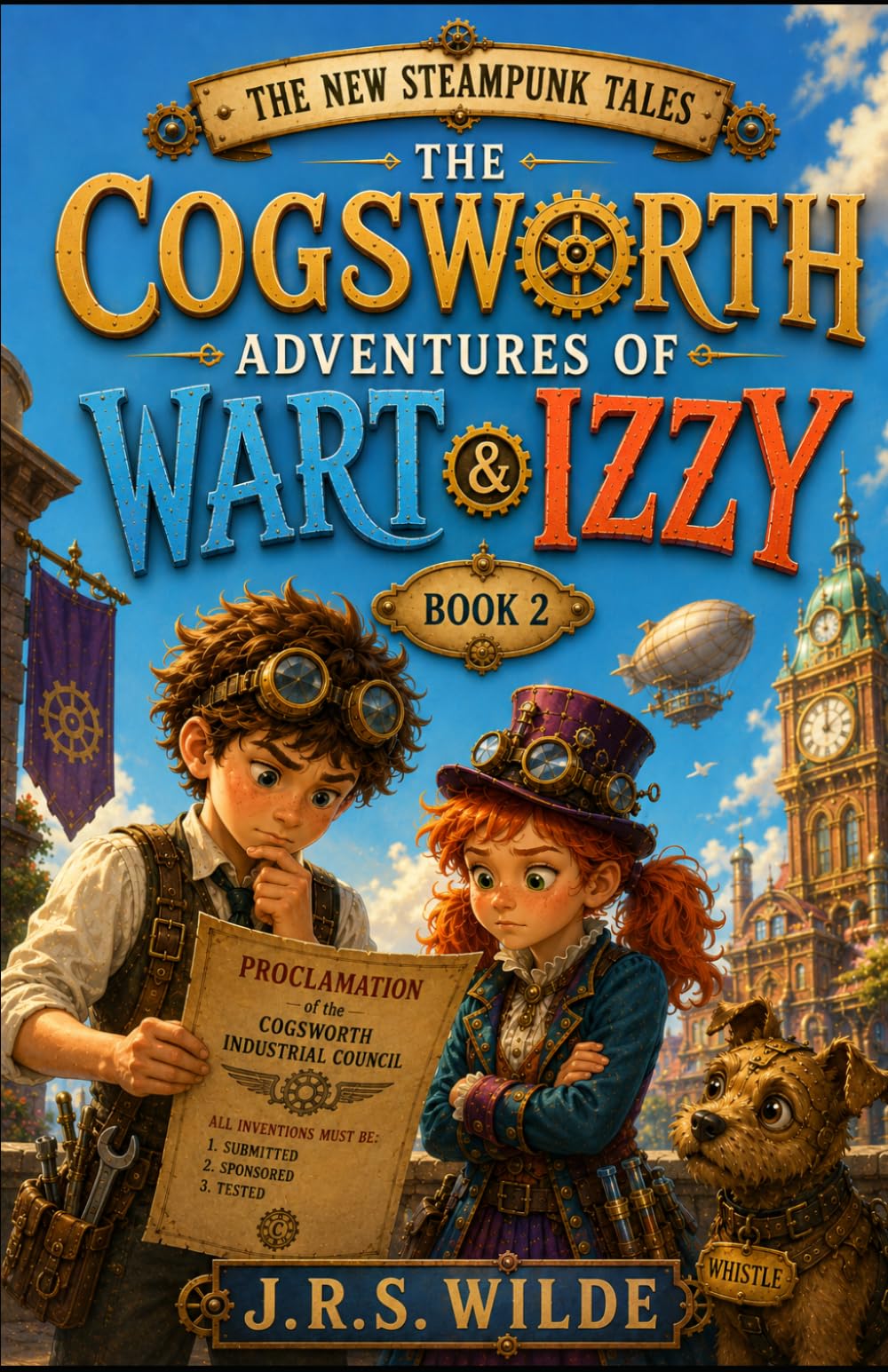 The New Steampunk Tales: The Cogsworth Adventures of Wart and Izzy: Book 2