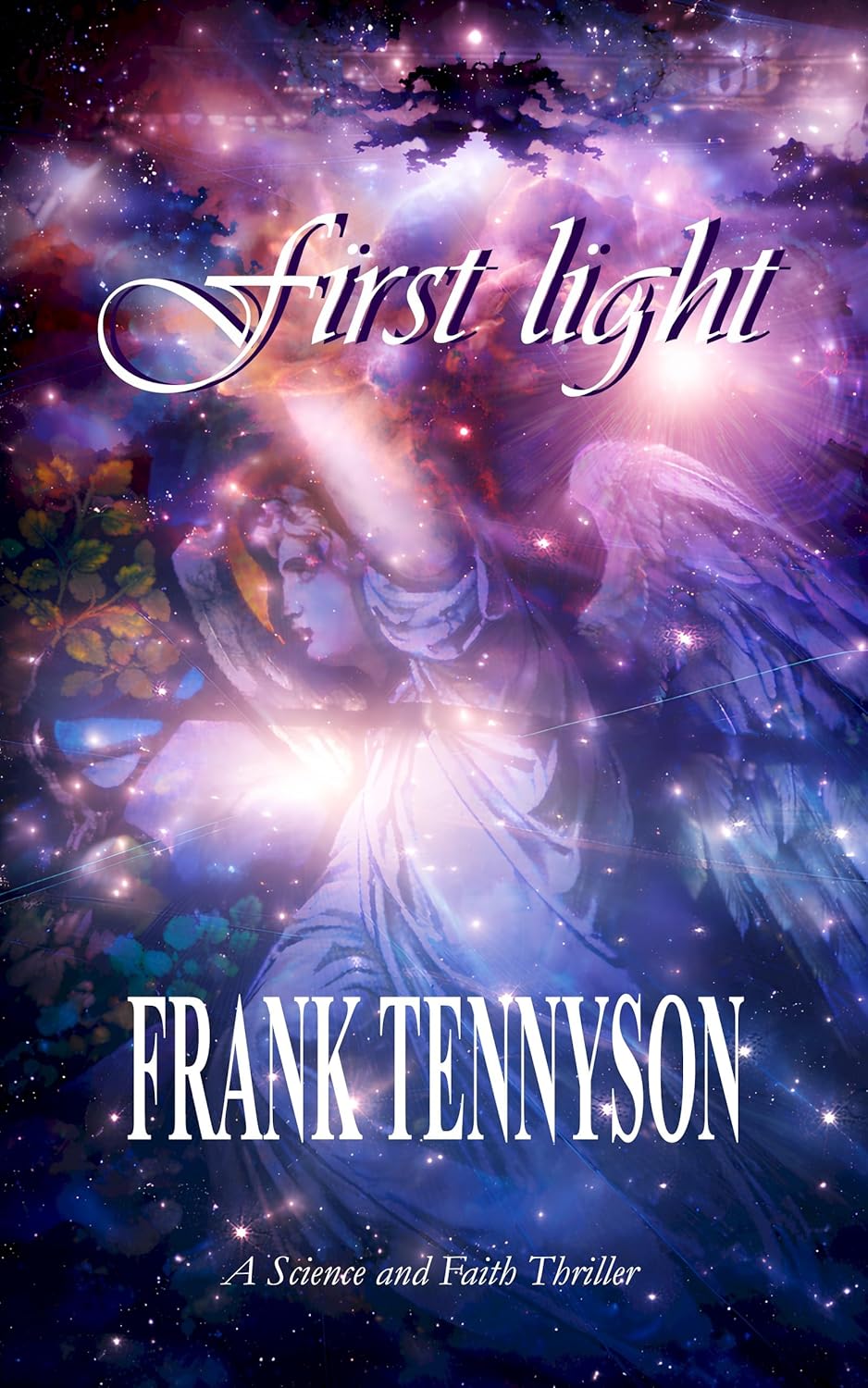 FIRST LIGHT: Science and Faith Thriller      Kindle Edition