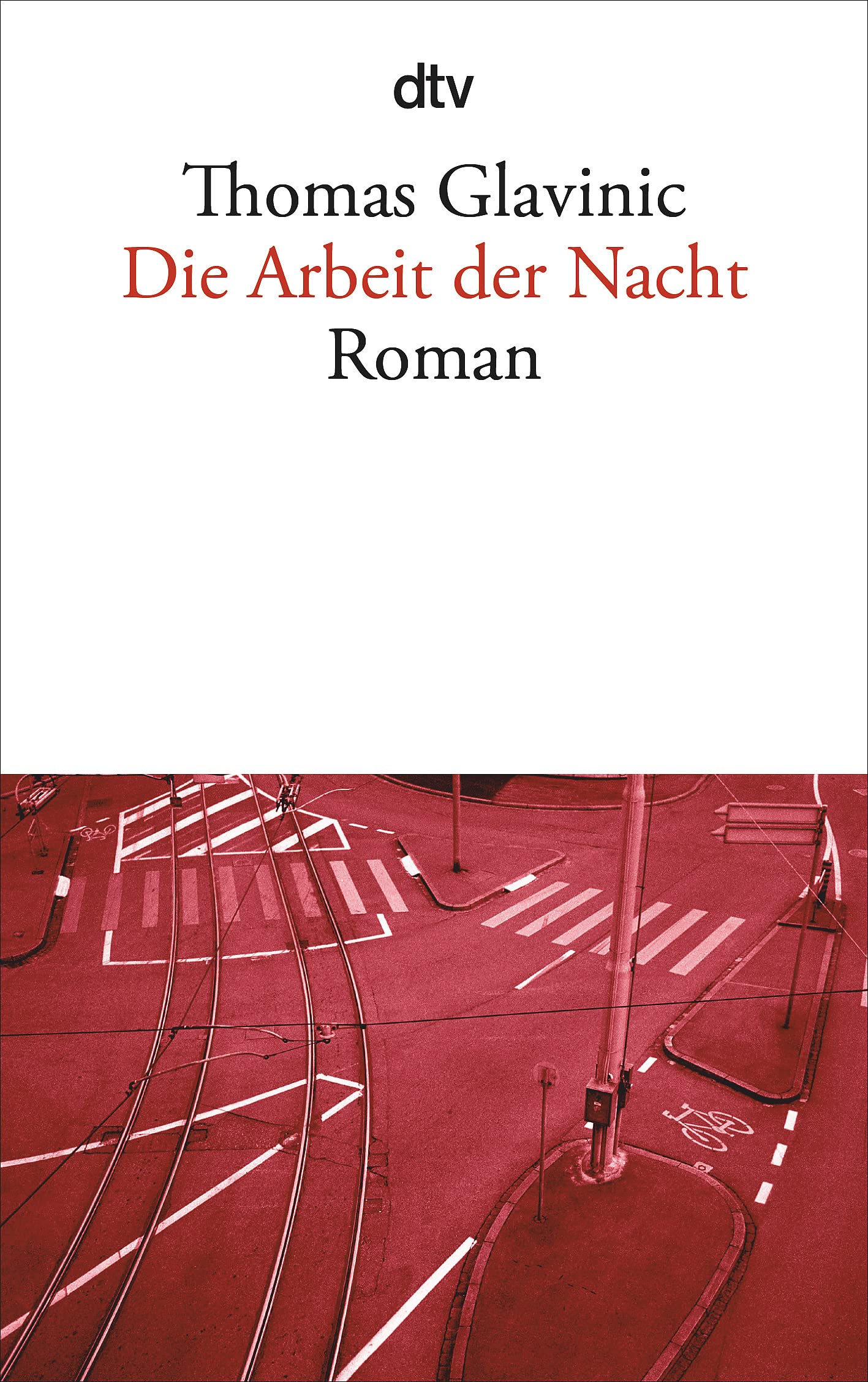 Die Arbeit der Nacht: Roman