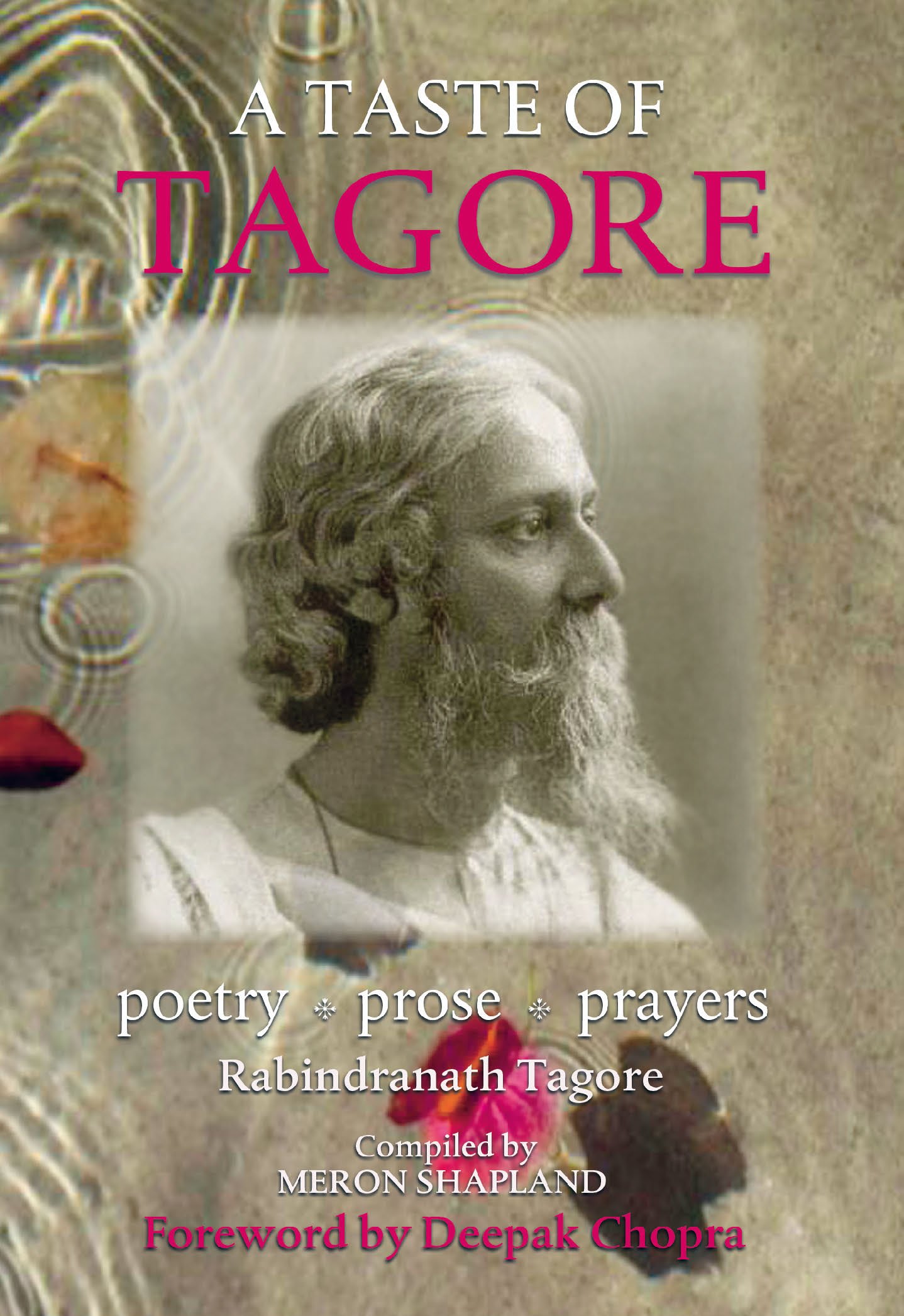 A Taste of Tagore: Poetry, Prose & Prayers: Poetry, Prose and Prayers