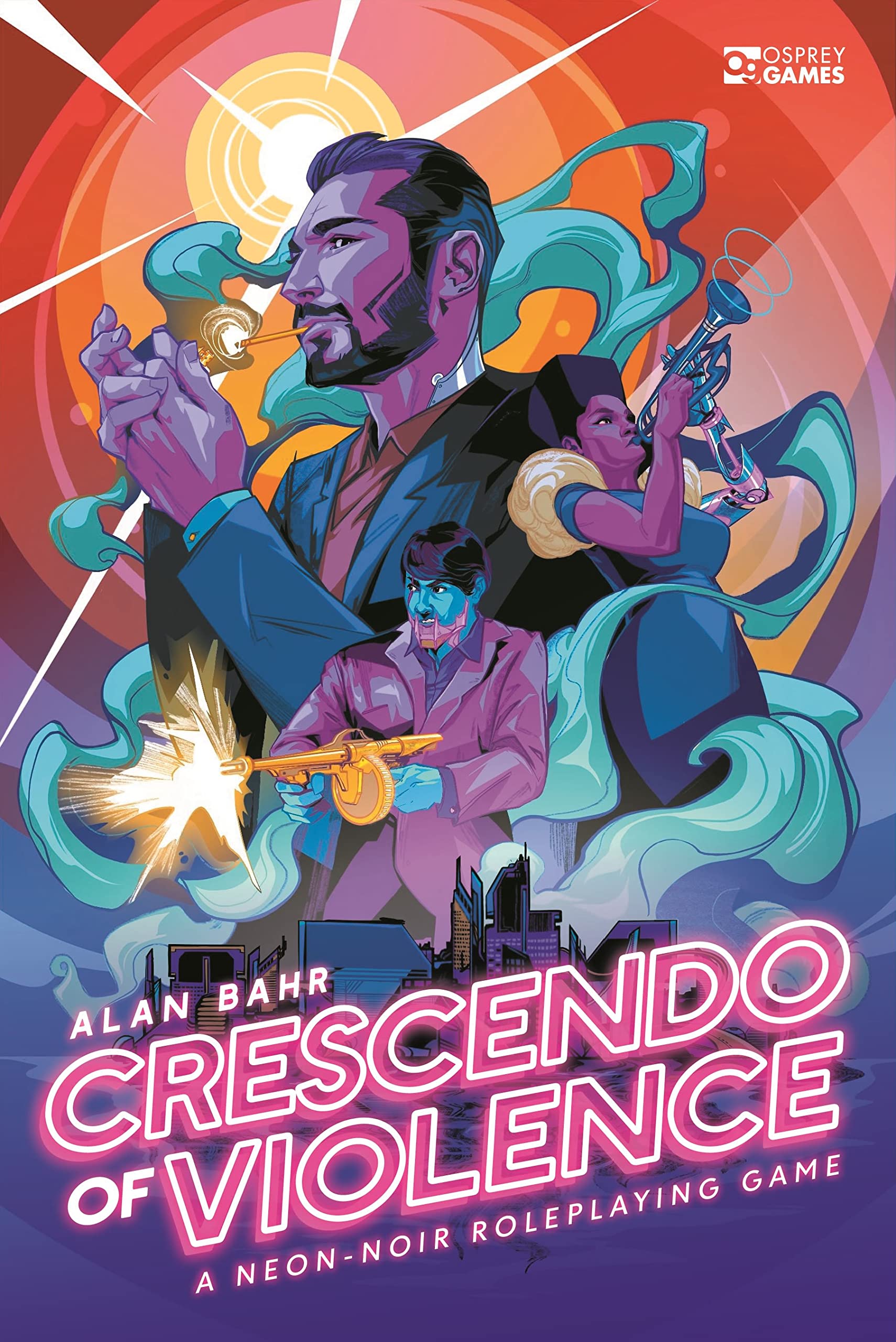 Crescendo of Violence A Neon-Noir Roleplaying Game by Alan Bahr (Hardback Book)