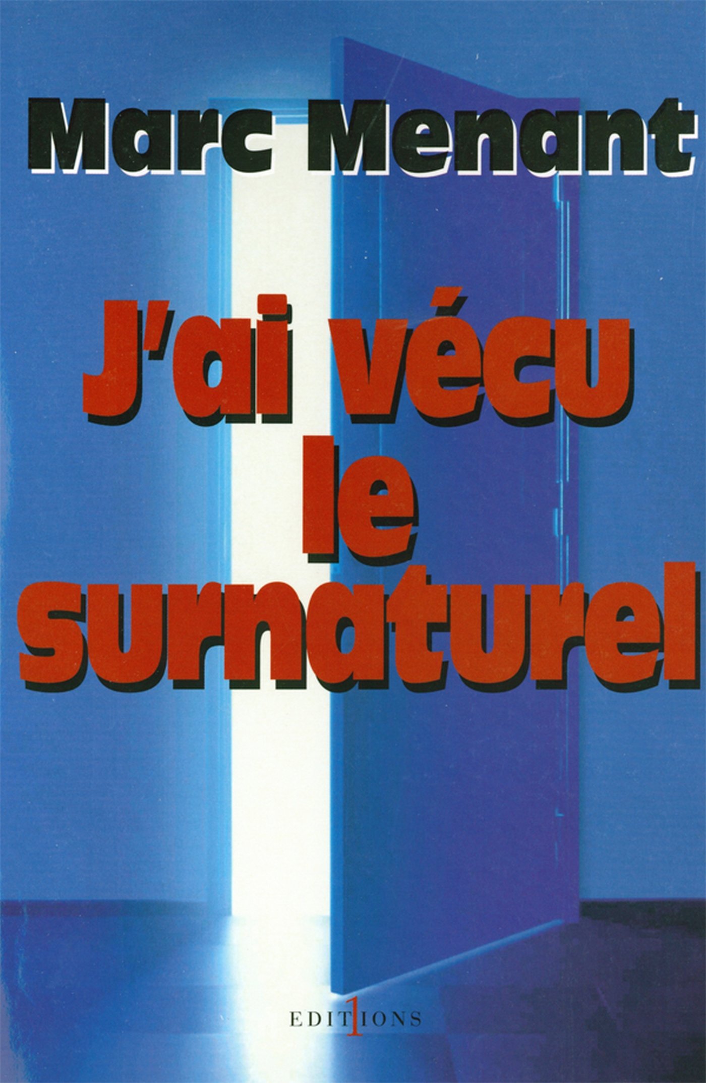J'ai vécu le surnaturel (French Edition)