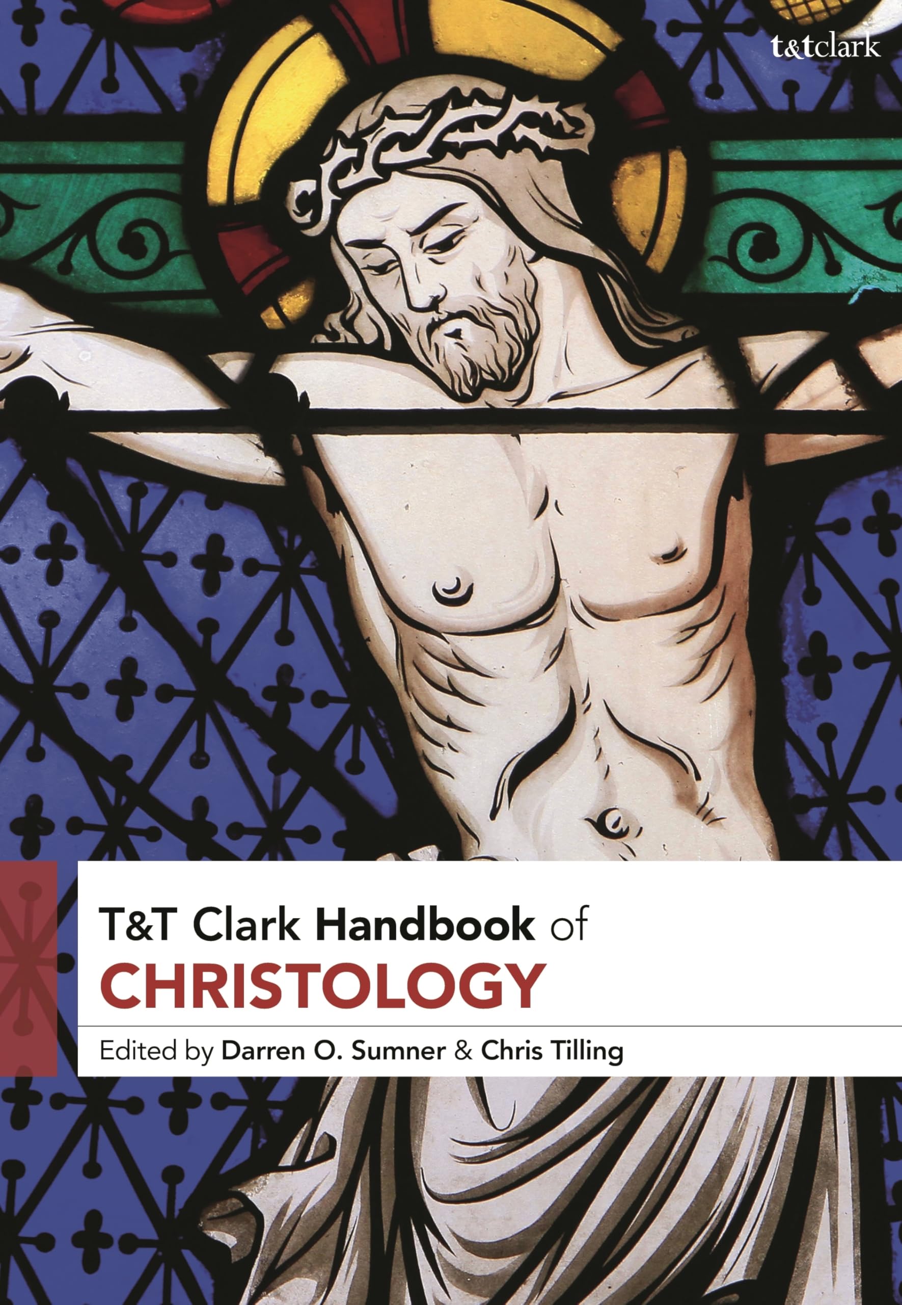 T&T Clark Handbook of Christology (T&T Clark Handbooks)