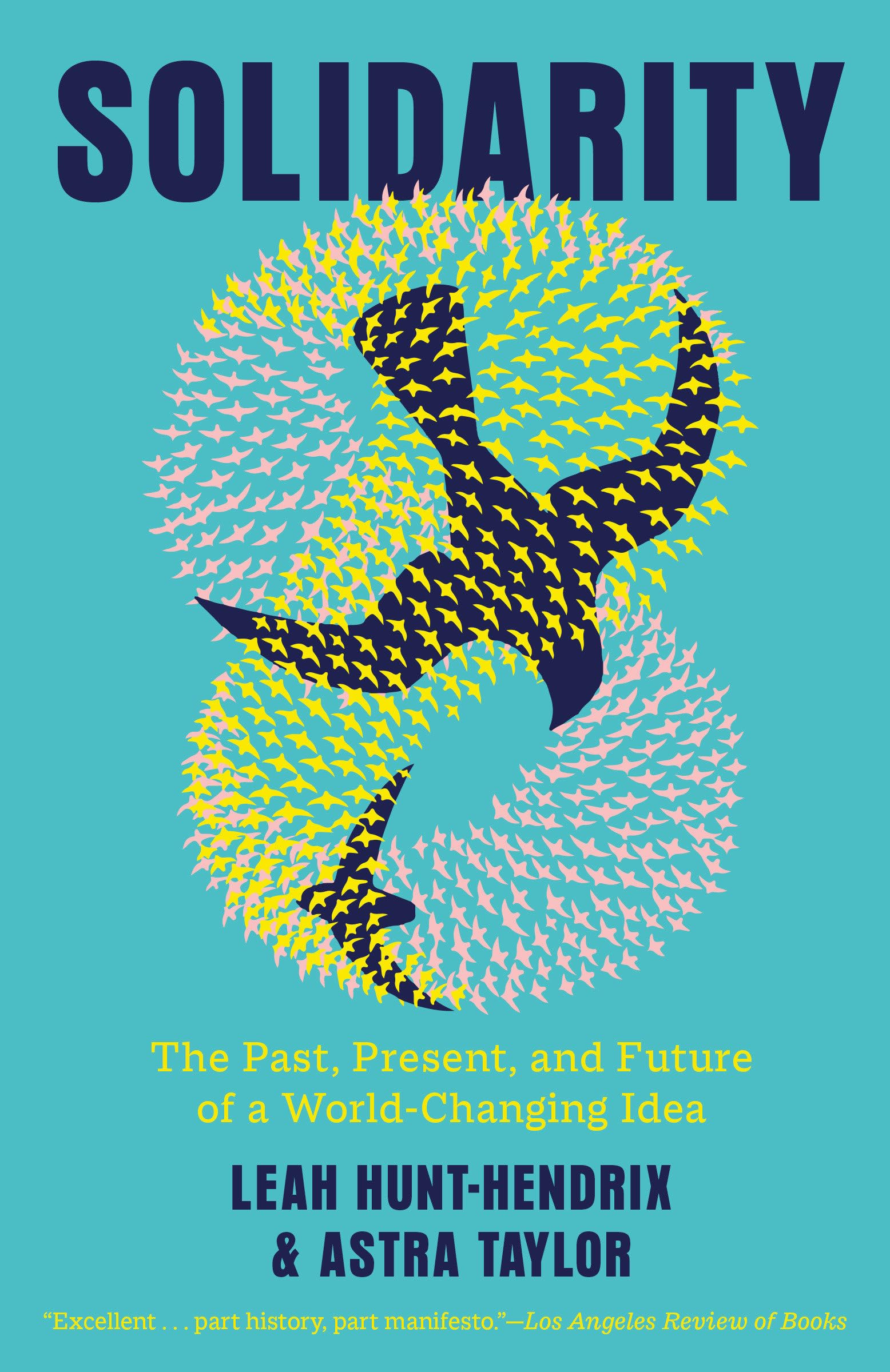 Solidarity: The Past, Present, and Future of a World-Changing Idea