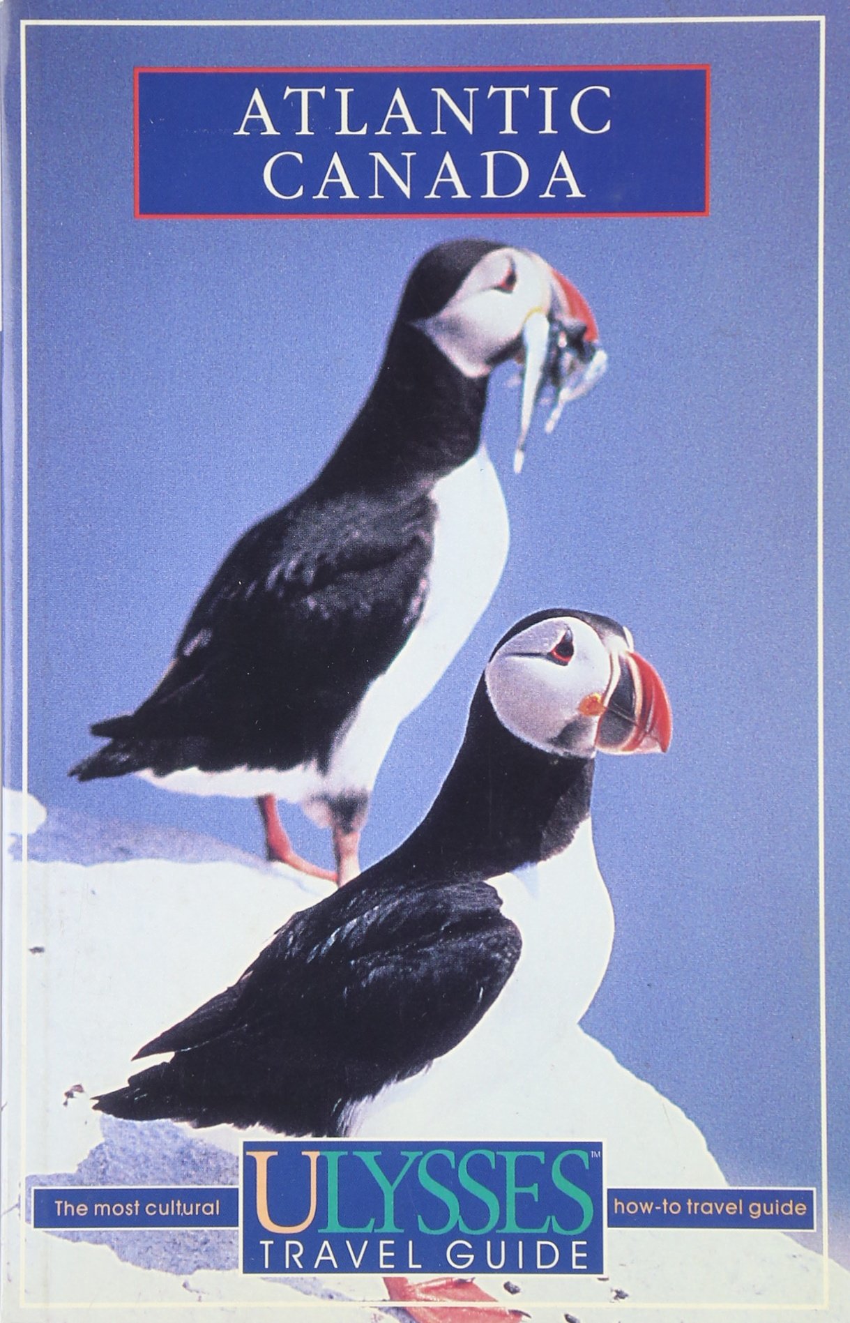 ATLANTIC CANADA [Paperback] benoit-prieur-ulysses-travel-guide-staff