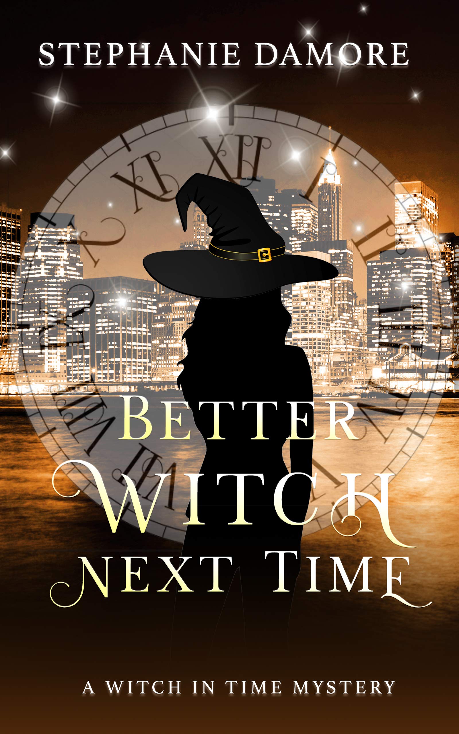 Better Witch Next Time (A Witch in Time Book 1)